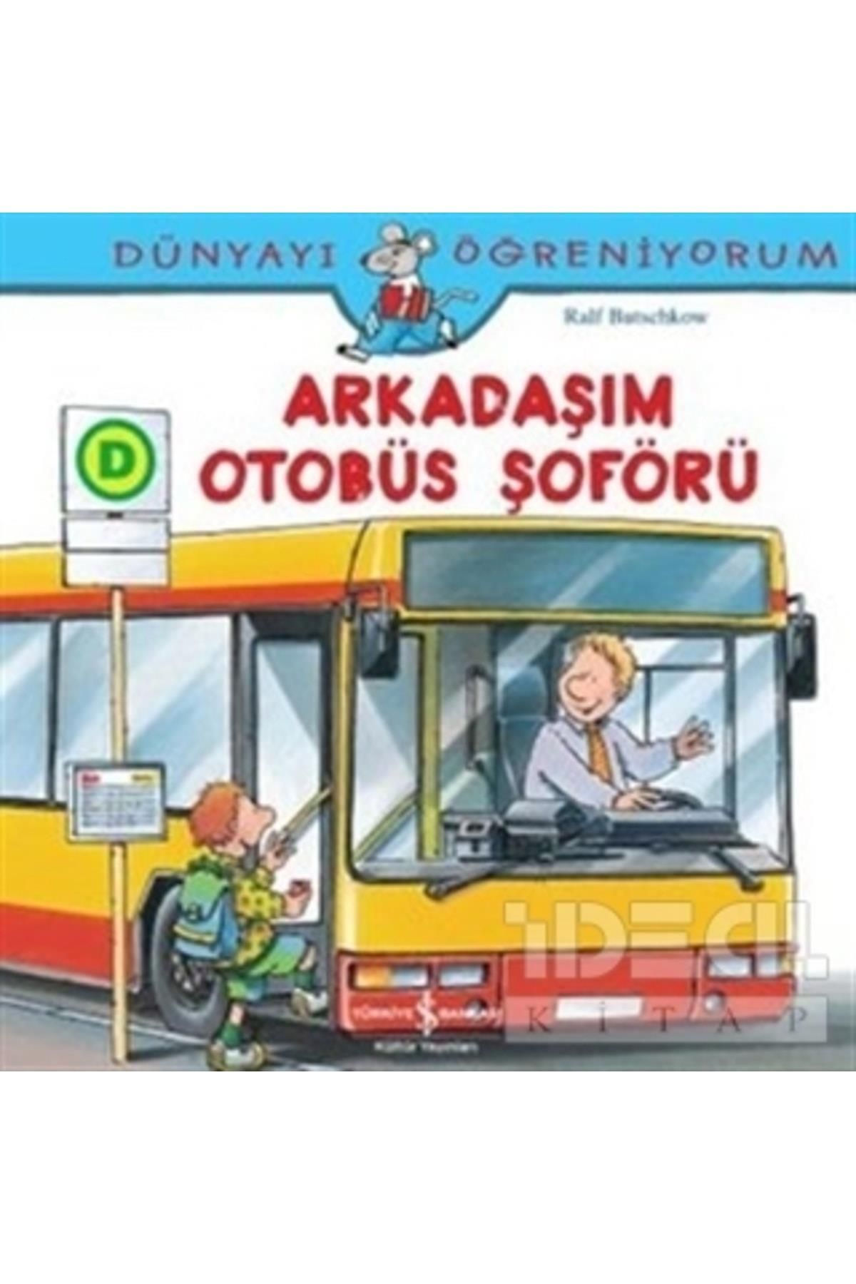 Türkiye İş Bankası Kültür Yayınları Arkadaşım Otobüs Şöförü