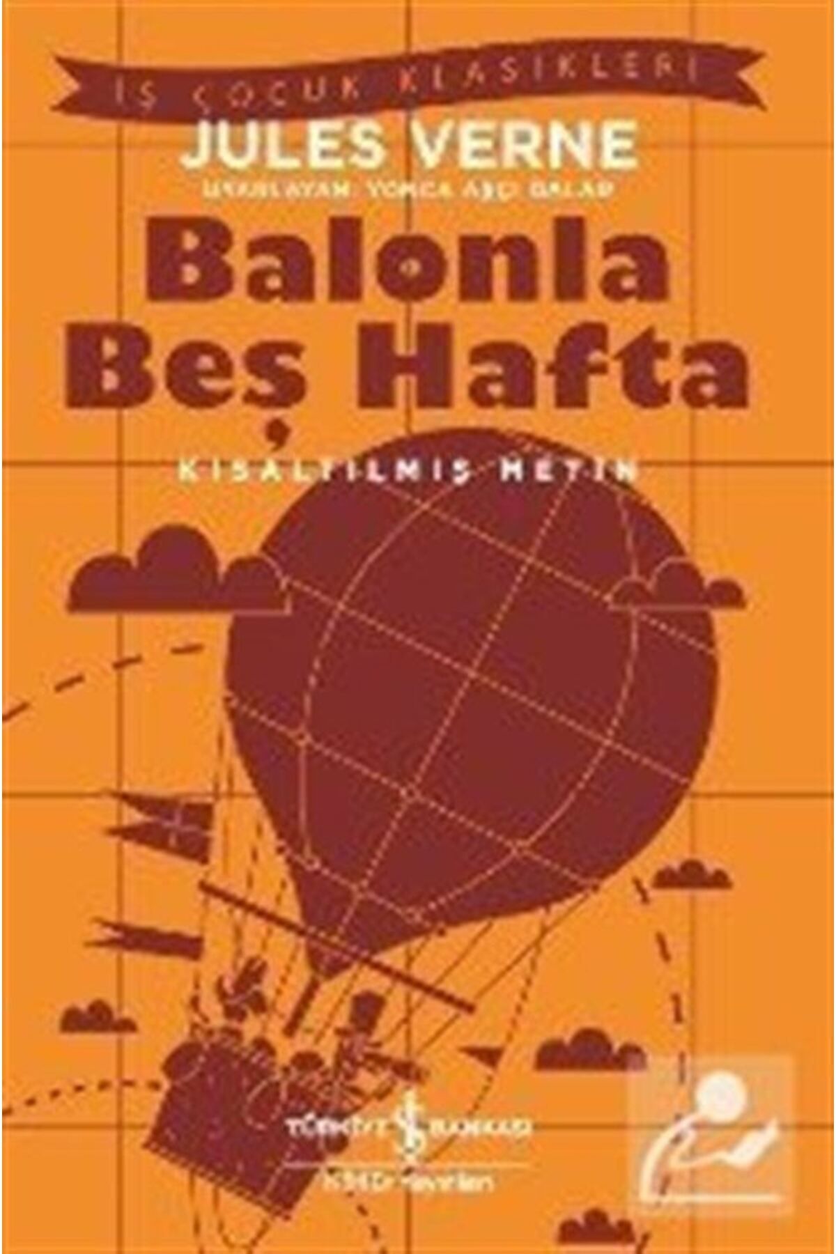Türkiye İş Bankası Kültür Yayınları Balonla Beş Hafta (KISALTILMIŞ METİN)