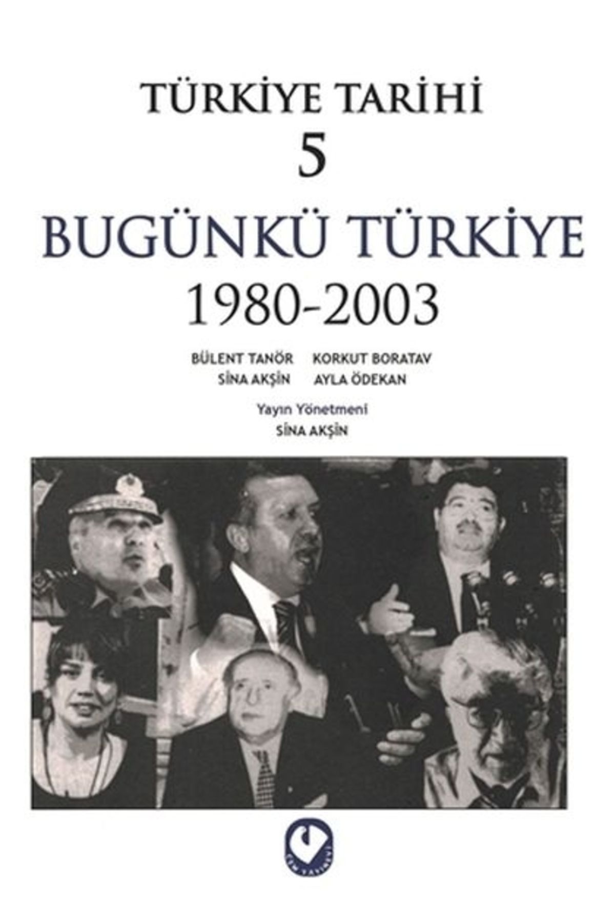 Cem Yayınevi Türkiye Tarihi 5 - Bügünkü Türkiye 1980-2003
