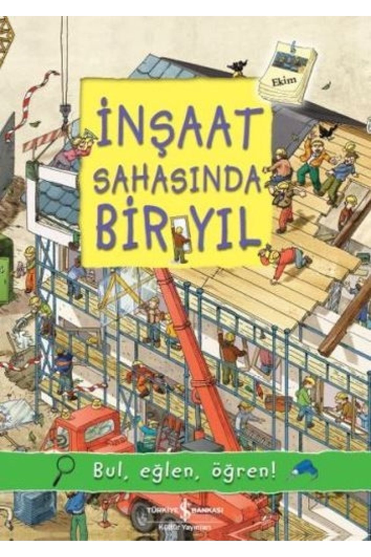 Türkiye İş Bankası Kültür Yayınları İnşaat Sahasında Bir Yıl