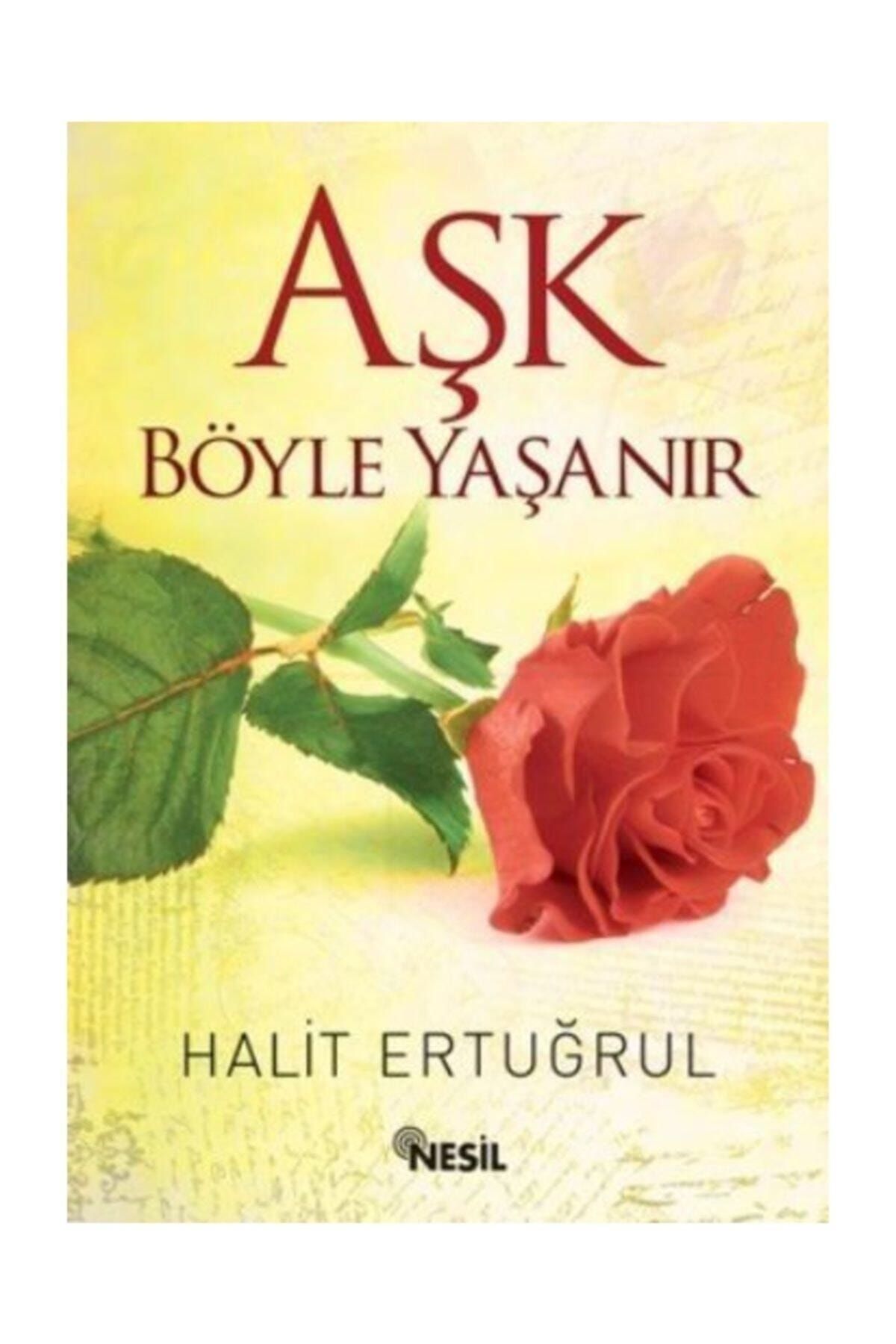 Nesil Yayınları Aşk Böyle Yaşanır - Halit Ertuğrul 9799758499808