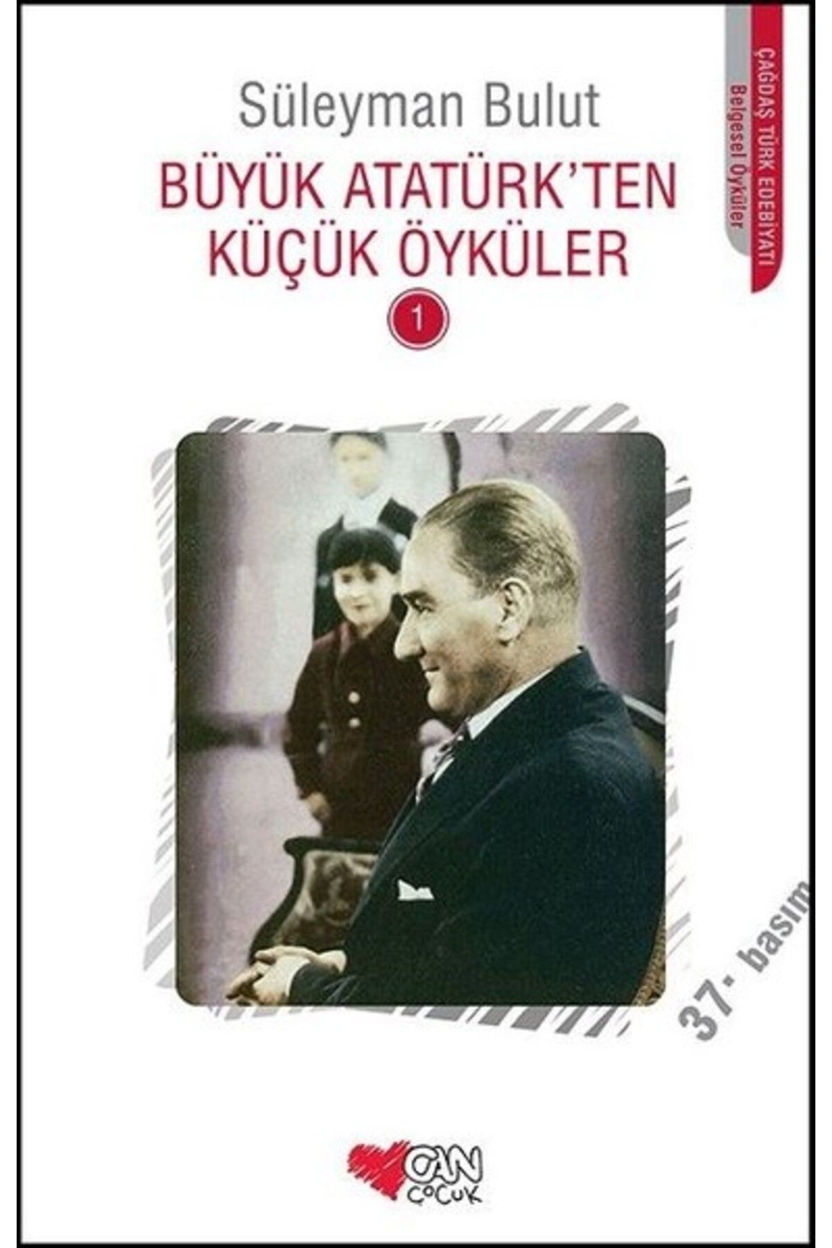 Can Çocuk Yayınları Büyük Atatürk’ten Küçük Öyküler - 1