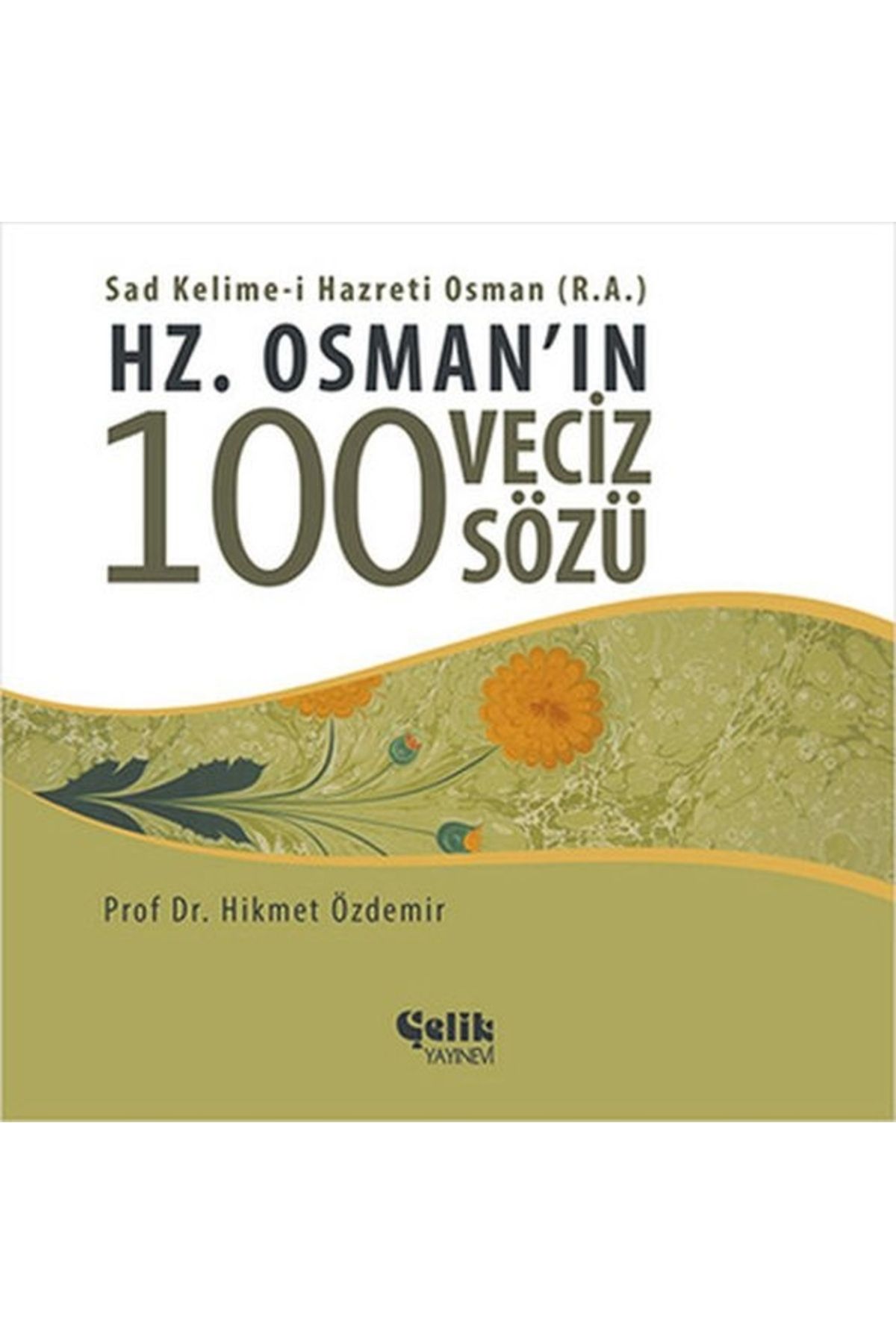 Genel Markalar Hz. Osman'ın 100 Veciz Sözü