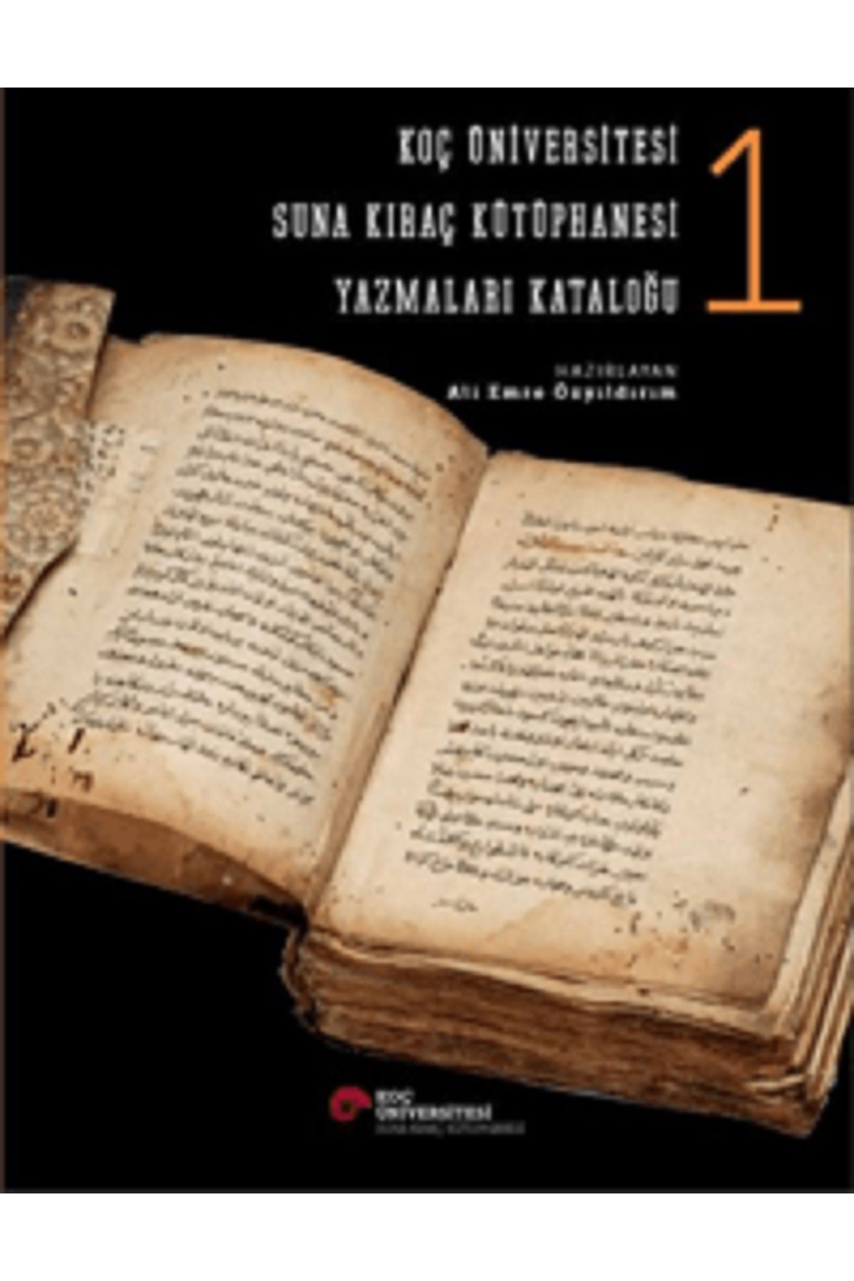 Koç Üniversitesi Yayınları Koç Üniversitesi Suna Kıraç Kütüphanesi Yazmalar Kataloğu 1-2  (2 CİLT TAKIM /CİLTLİ )