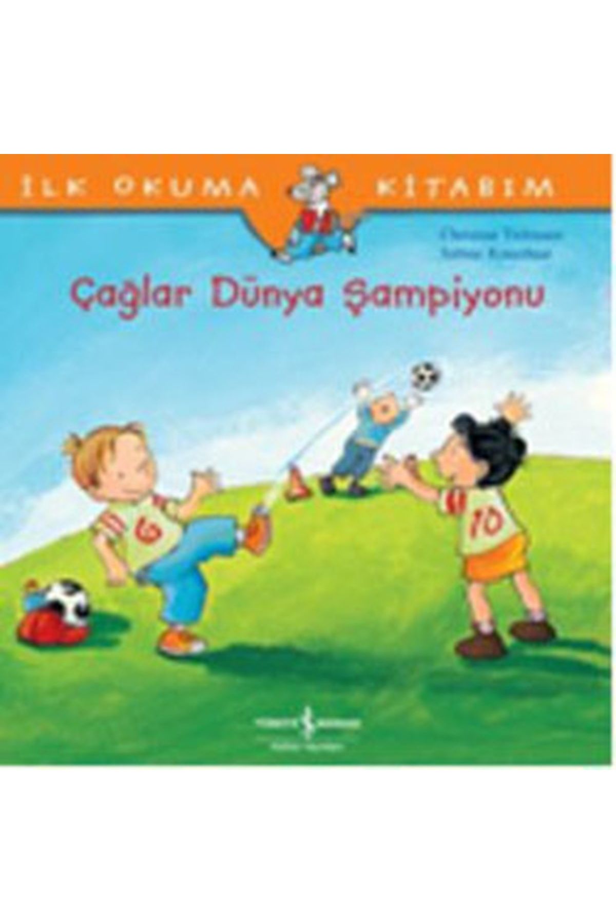Türkiye İş Bankası Kültür Yayınları İlk Okuma Kitabım Çağlar Dünya Şampiyonu
