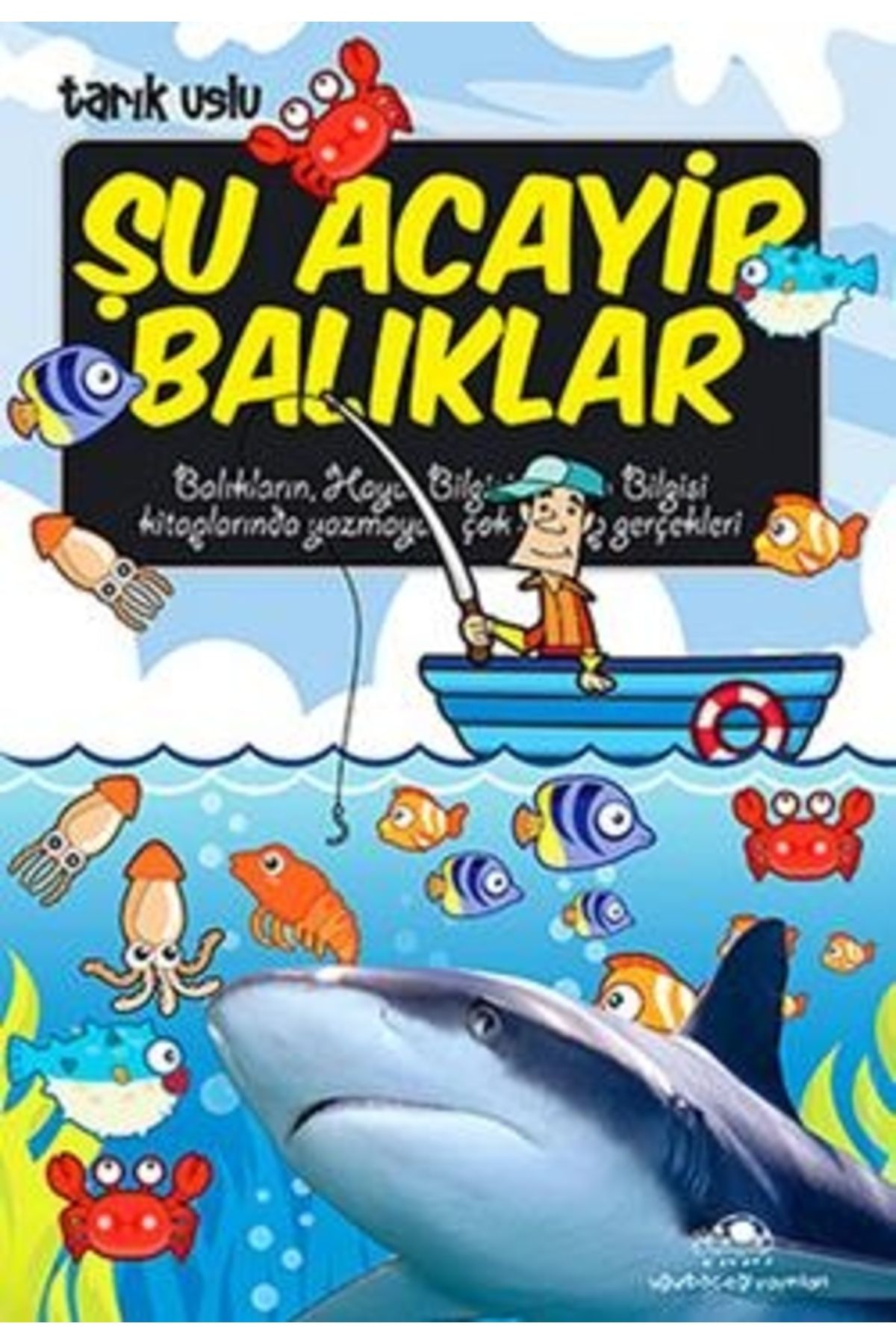 Uğurböceği Yayınları Şu Acayip Balıklar