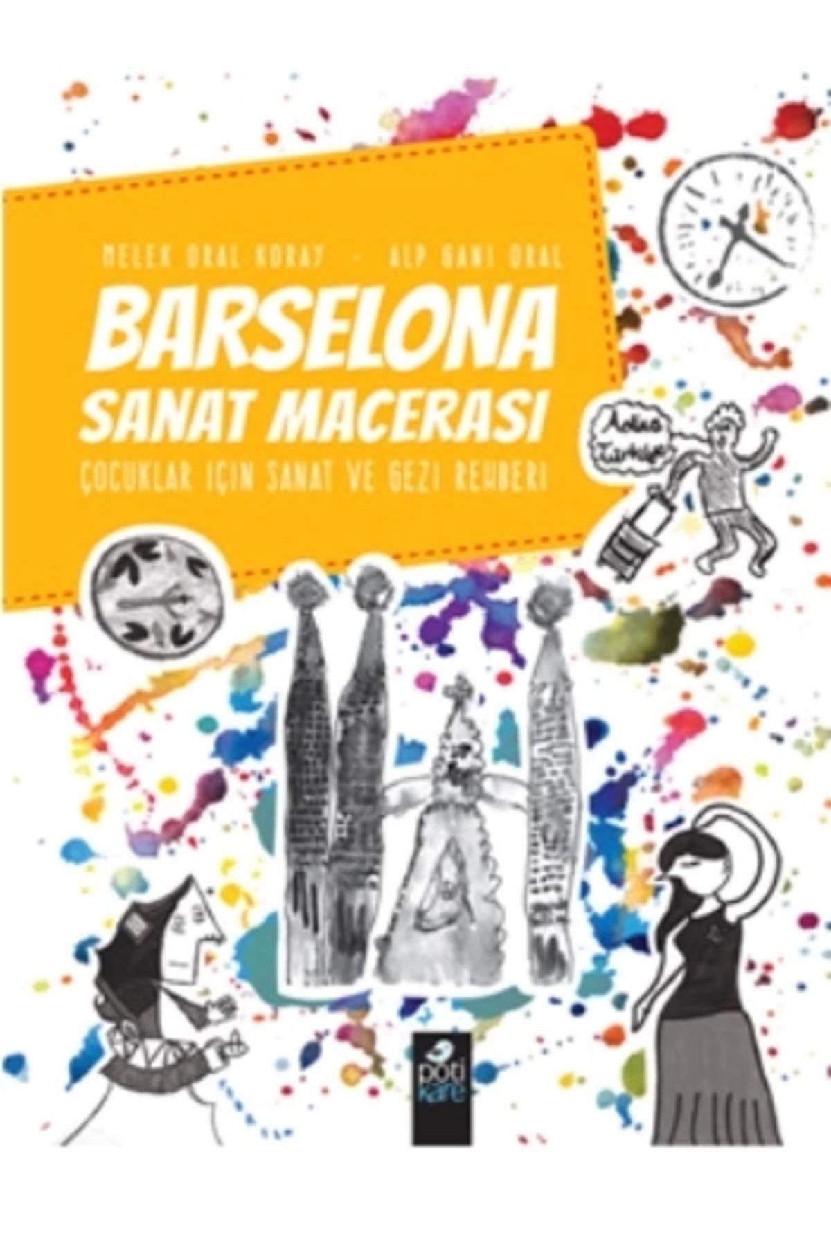 Pötikare Yayınları Barselona Sanat Macerası Çocuklar Için Sanat Ve Gezi Rehberi