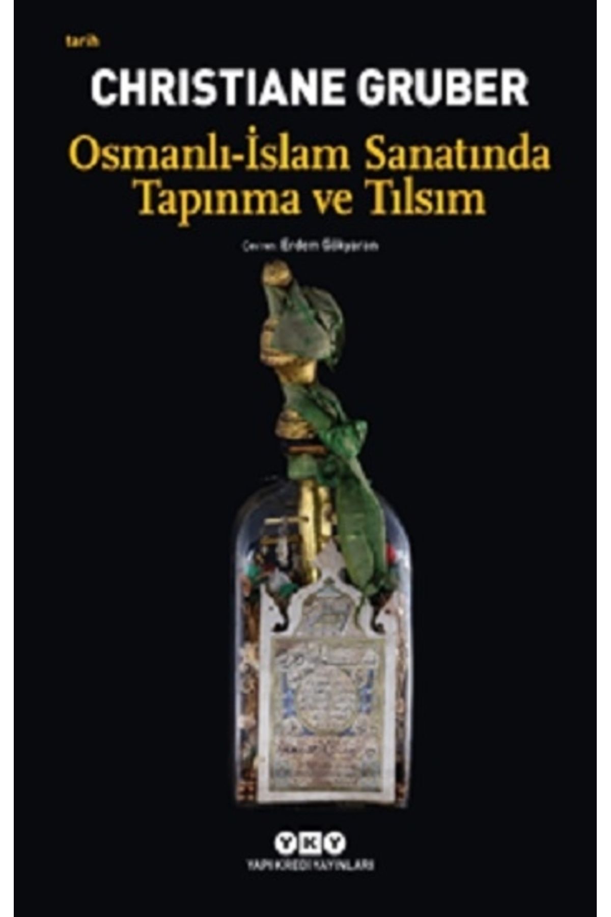 Yapı Kredi Yayınları Osmanlı – Islam Sanatında Tapınma Ve Tılsım