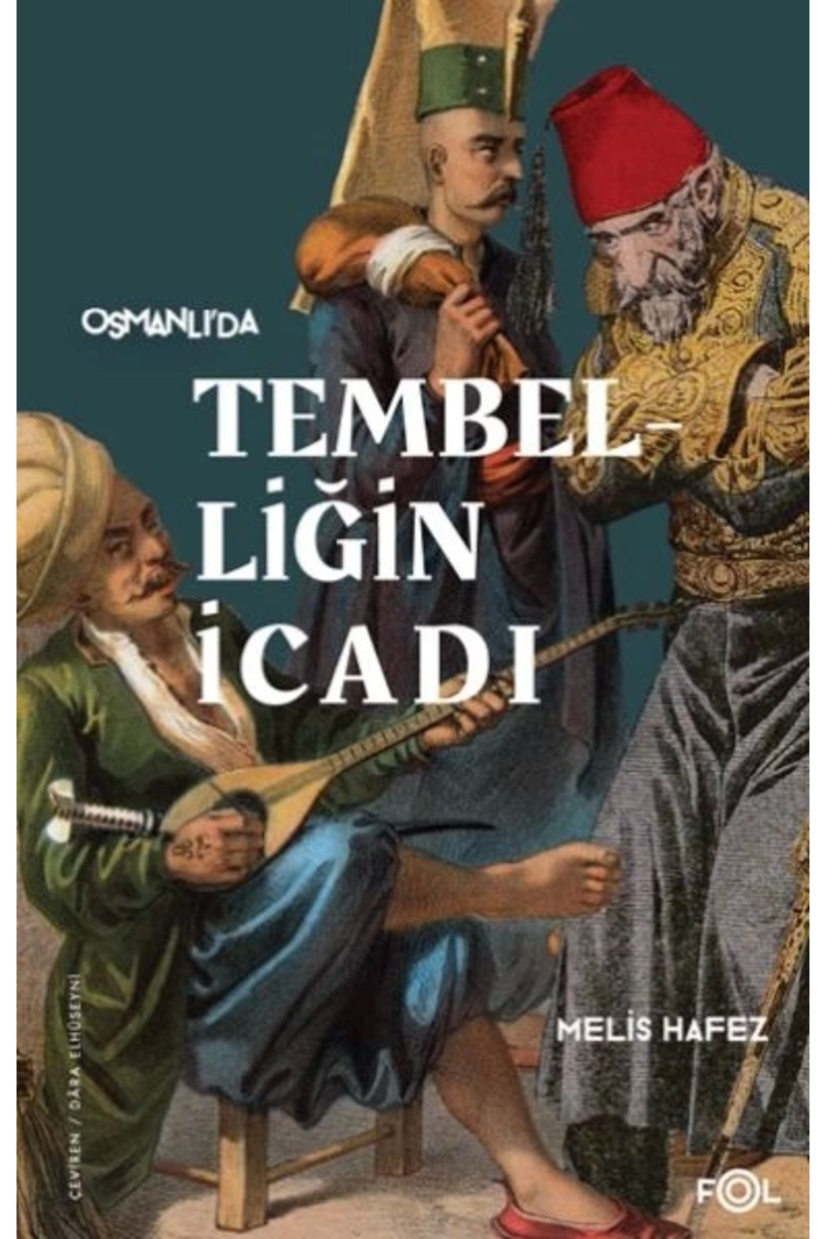 Genel Markalar Tembelliğin Icadı –geç Osmanlı’da Verimlilik Kültürü–