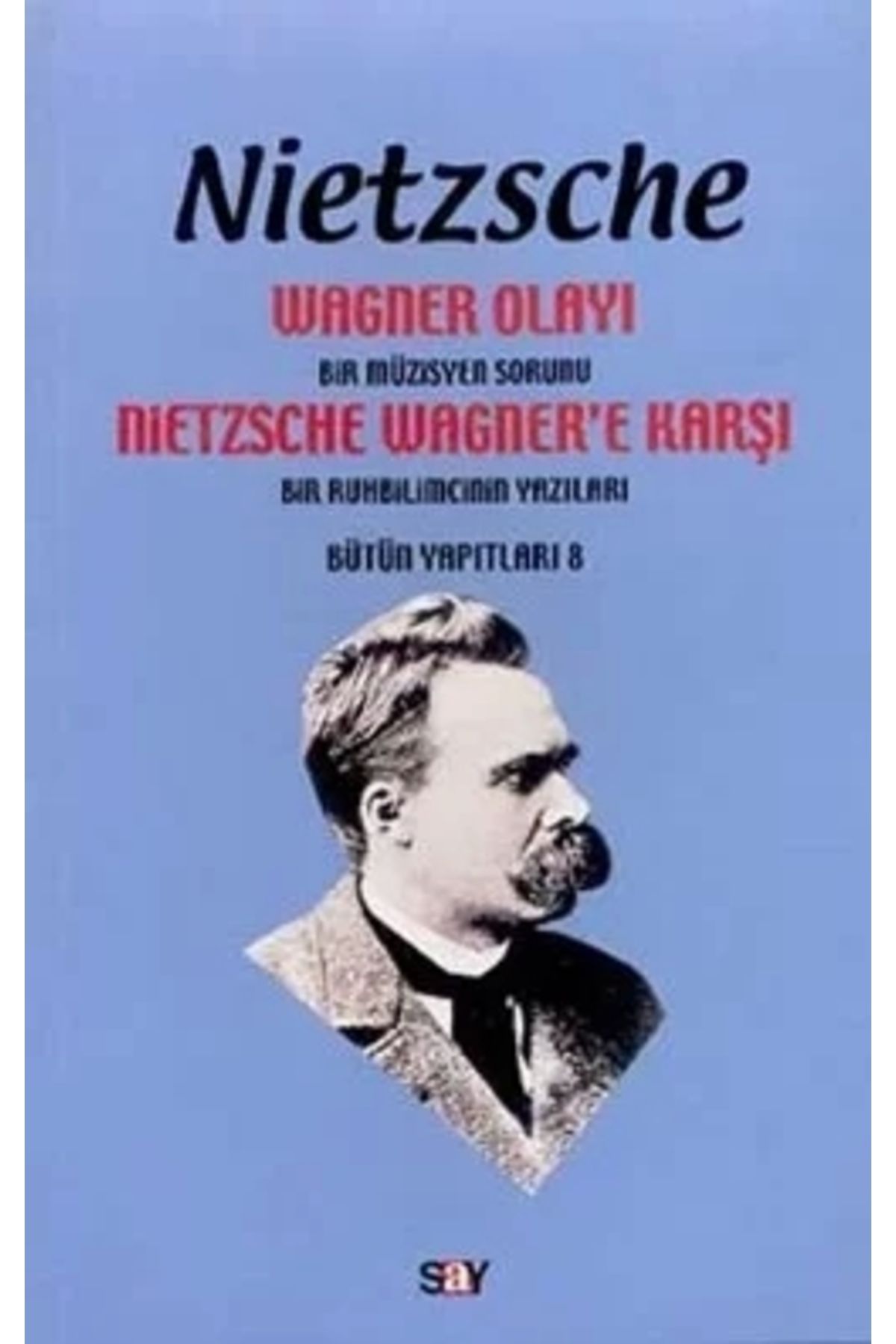 Say Yayınları Wagner Olayı - Nietzsche Wagner’e Karşı