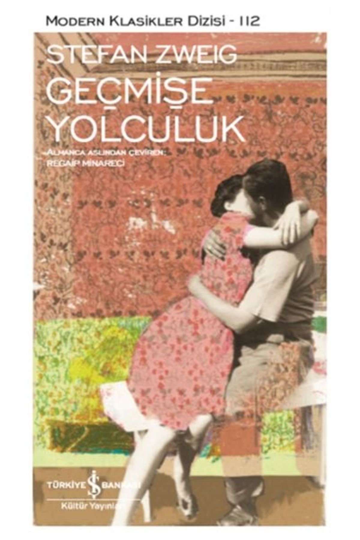 Türkiye İş Bankası Kültür Yayınları Geçmişe Yolculuk - Modern Klasikler Dizisi