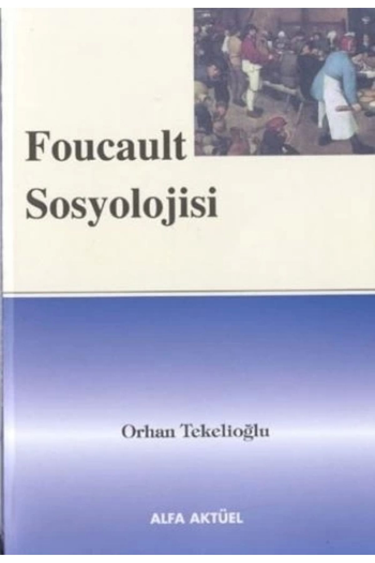 Genel Markalar Foucault Sosyolojisi