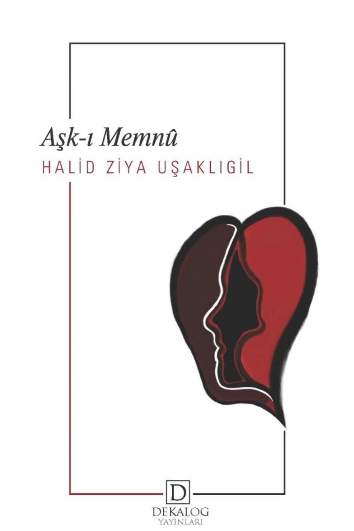 Dekalog Yayınları Aşkı-ı Memnu - Halid Ziya Uşaklıgil 9786050667868