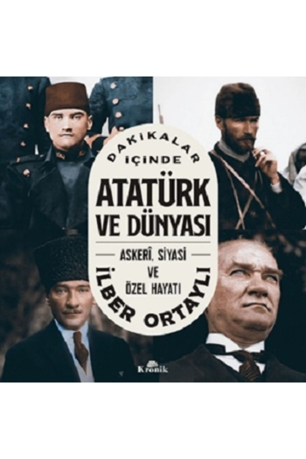 Kronik Kitap Dakikalar I?çinde Atatürk Ve Dünyası