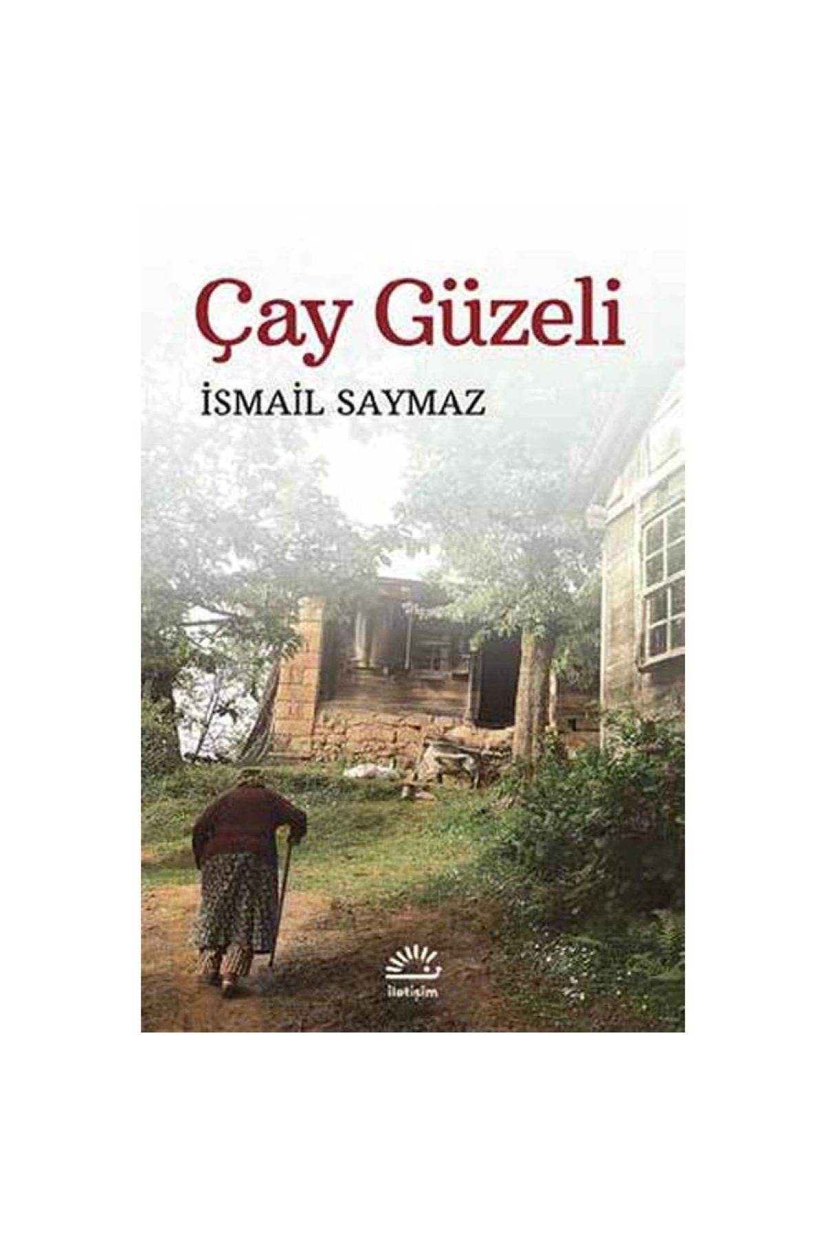 İletişim Yayınları Çay Güzeli / Ismail Saymaz /