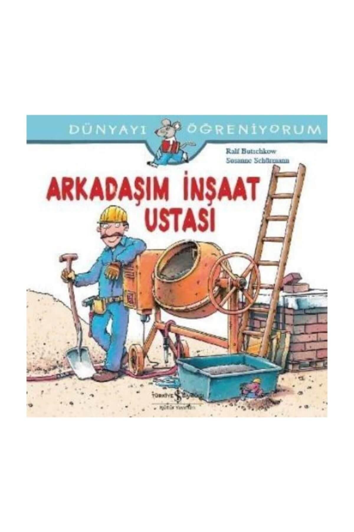 Türkiye İş Bankası Kültür Yayınları Arkadaşım Inşaat Ustası