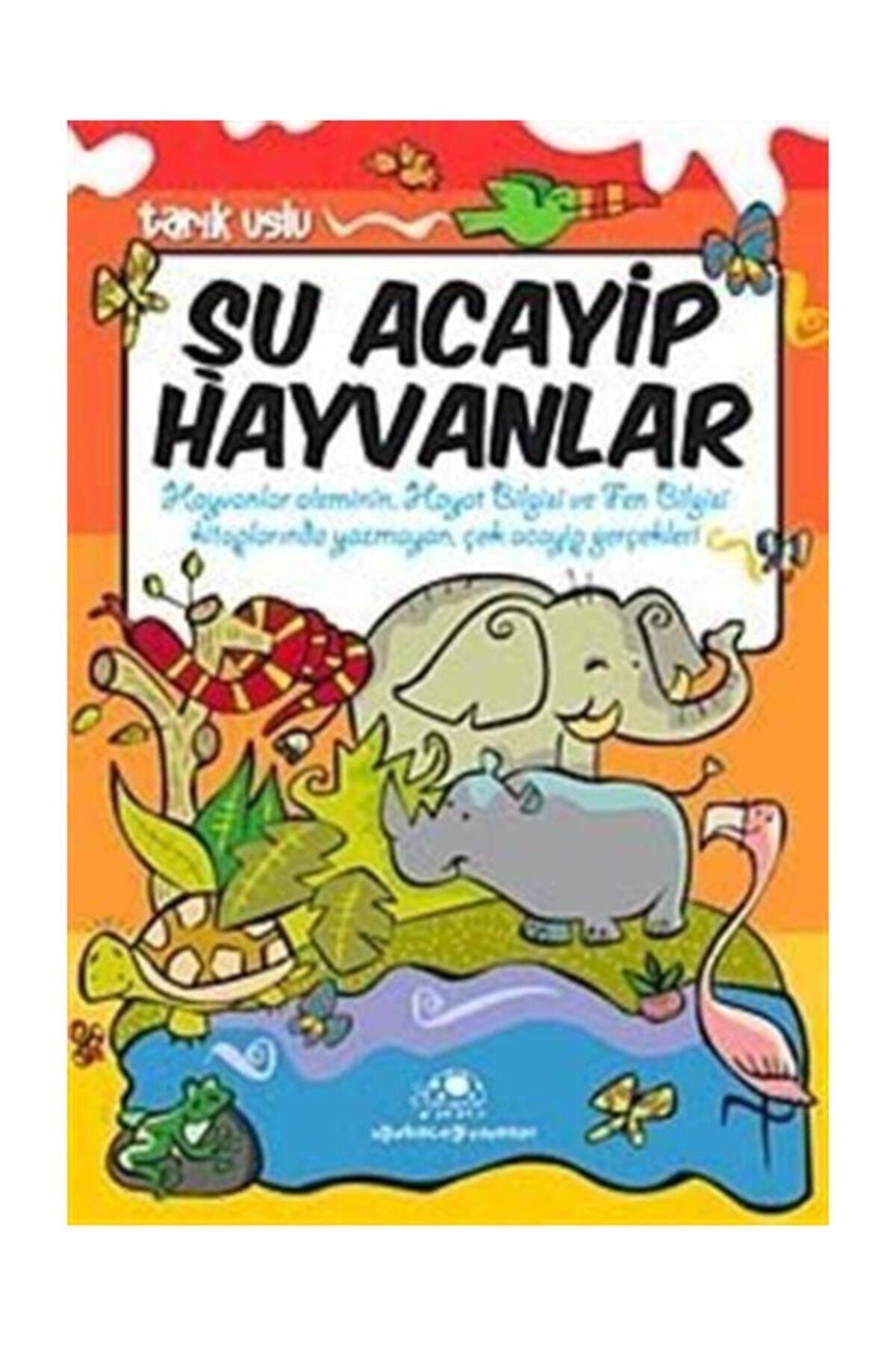 Uğurböceği Yayınları Şu Acayip Hayvanlar -tarık Uslu -uğurböceği