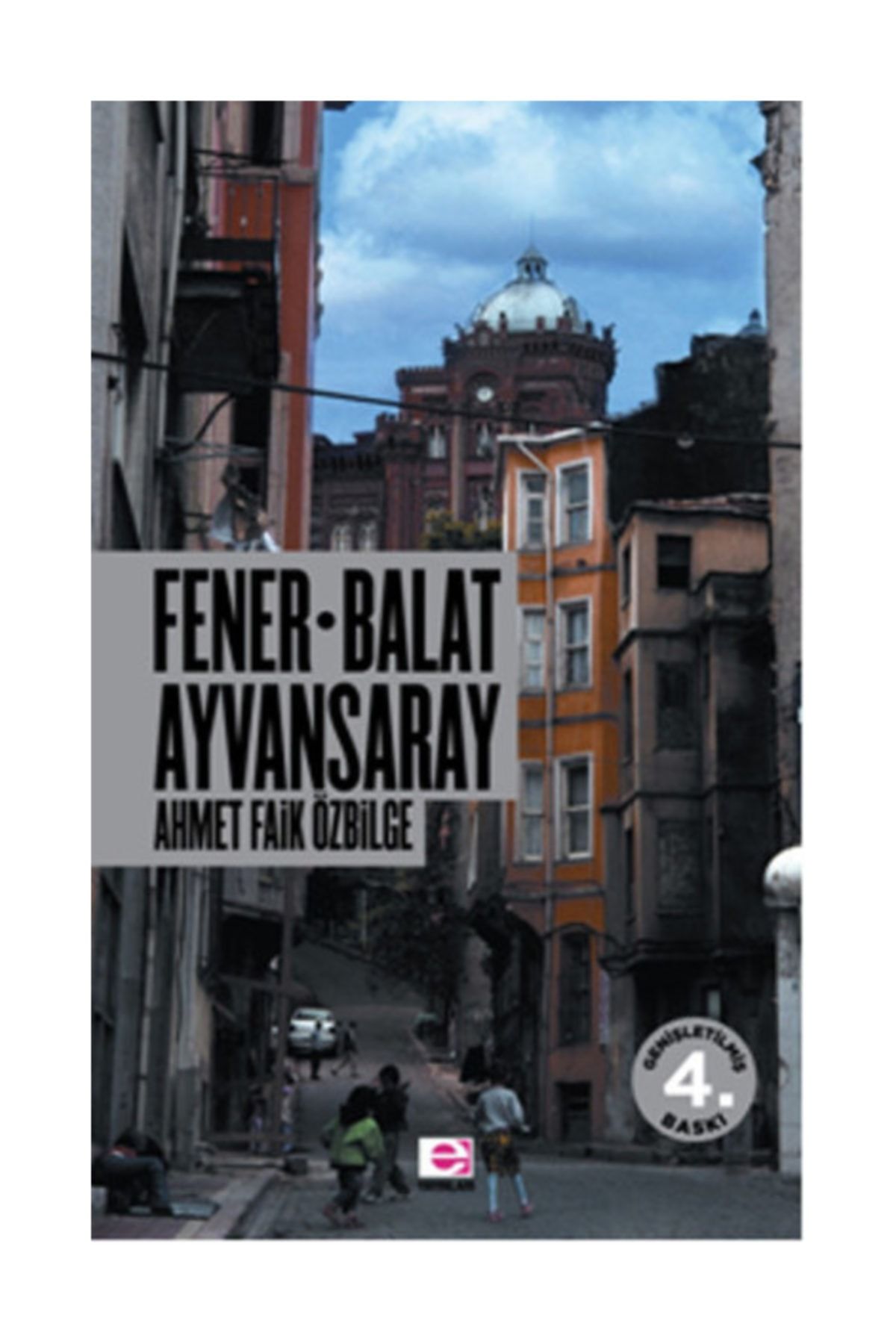 E yayınları Fener Balat Ayvansaray