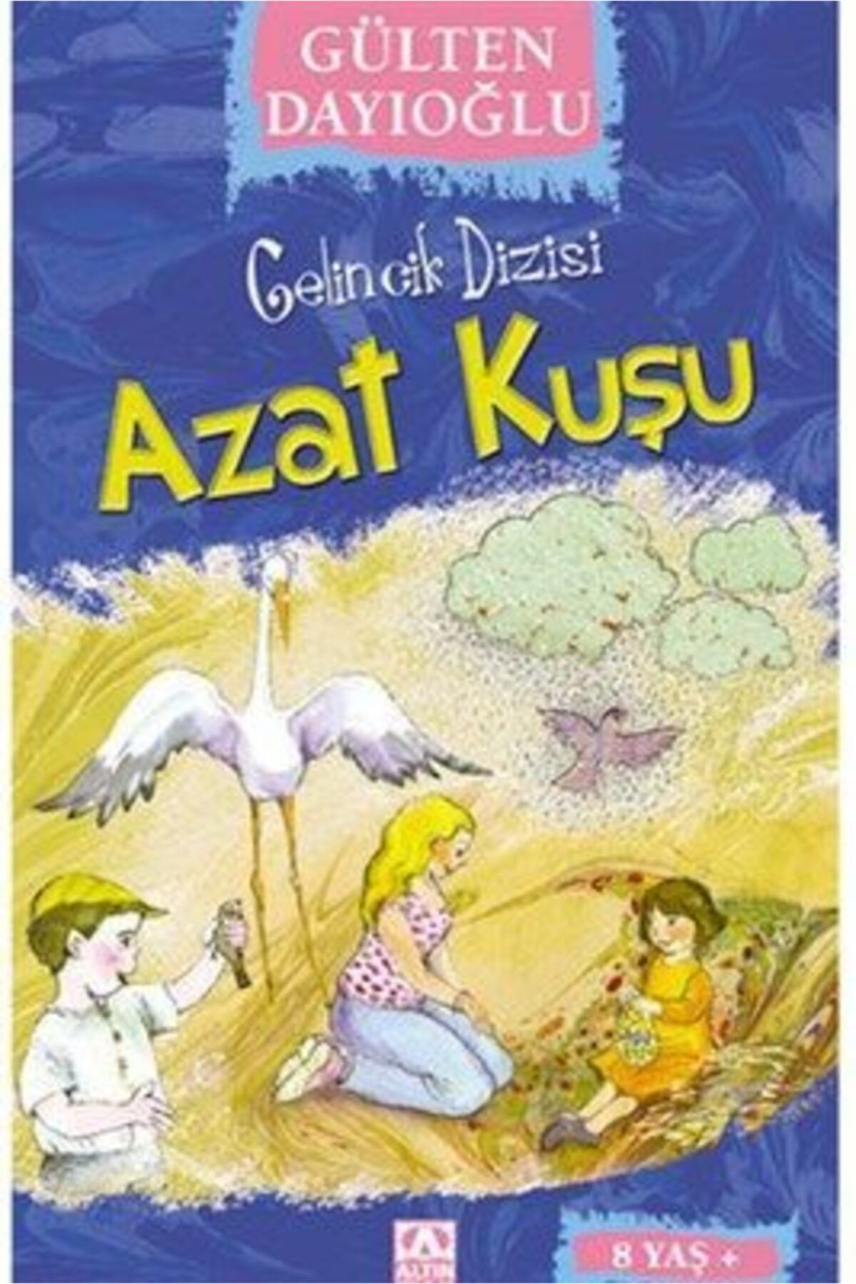 Altın Yayınları Gelincik Dizis-1 Azat Kuşu | Gülten Dayıoğlu |