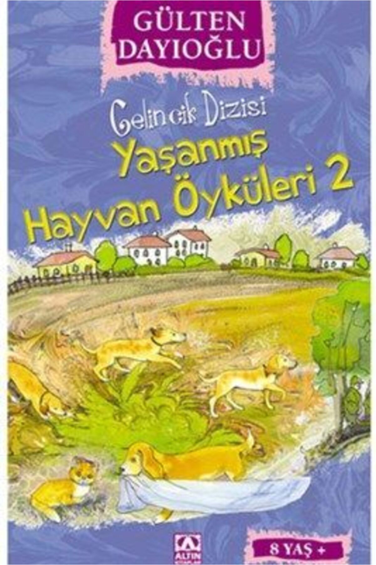 Altın Yayınları Gelincik Dizis-16 Yaşanmış Hayvan Öyküleri-2 | Gülten Dayıoğlu |