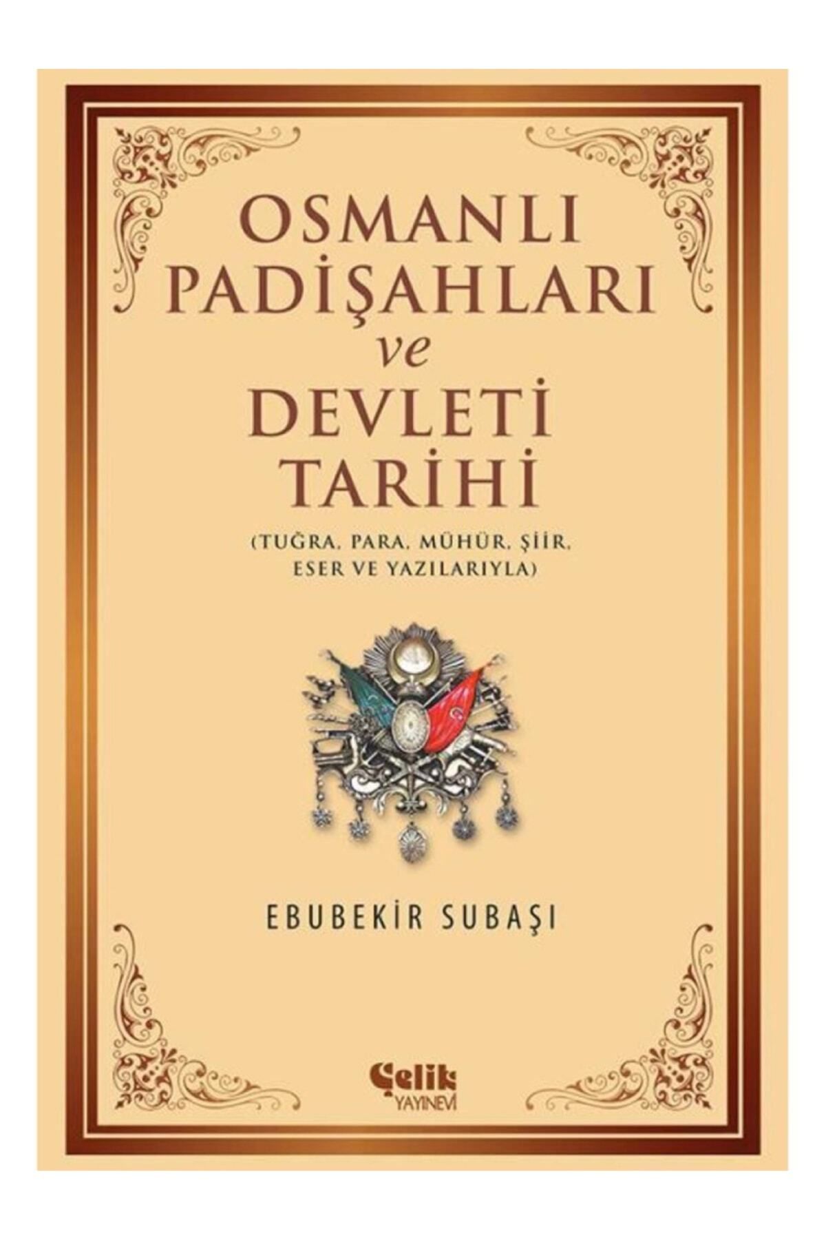 Çelik Yayınevi Osmanlı Padişahları Ve Devleti Tarihi
