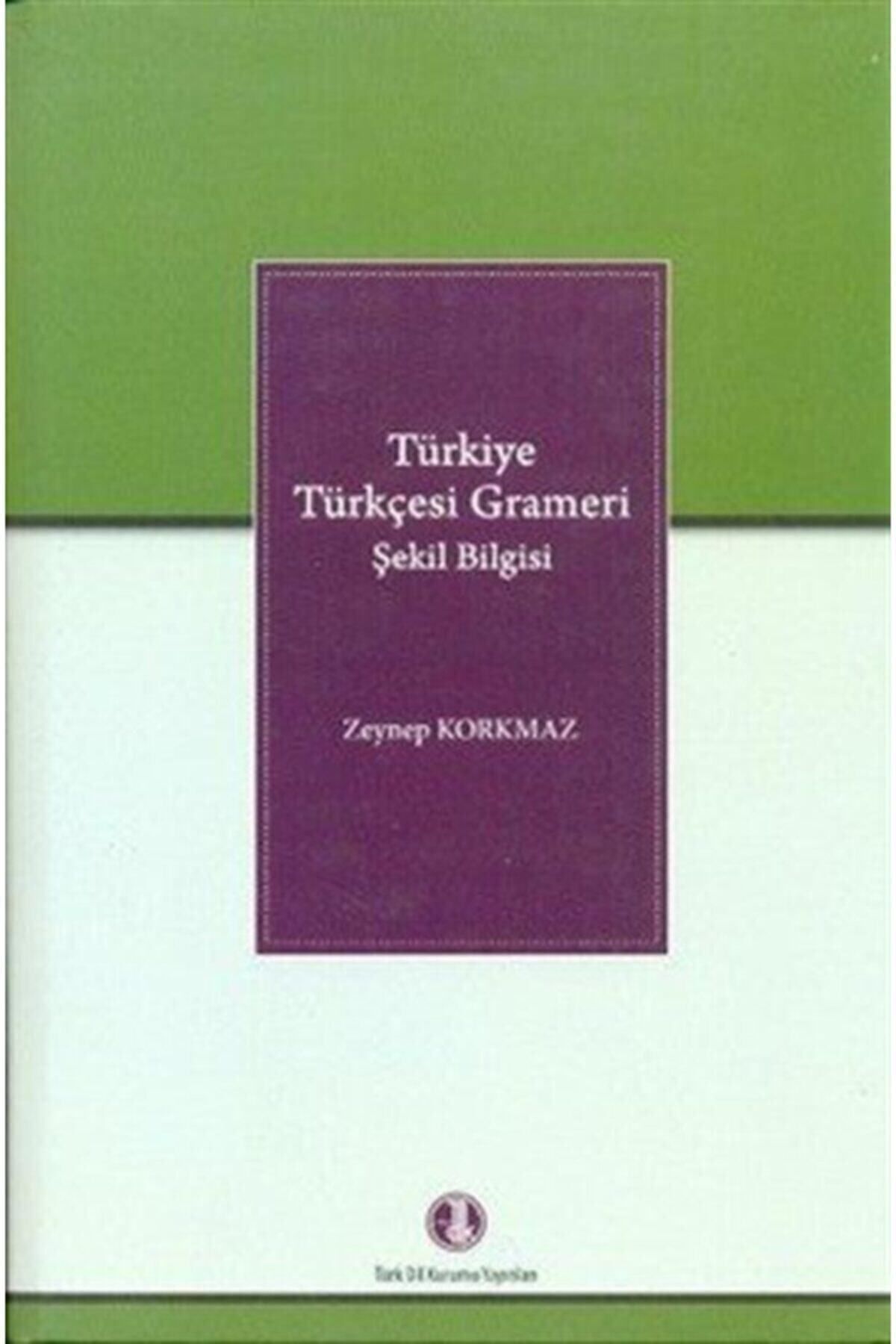 Türk Dil Kurumu Yayınları Türkiye Türkçesi Grameri Şekil Bilgisi - Zeynep Korkmaz 9789751628411