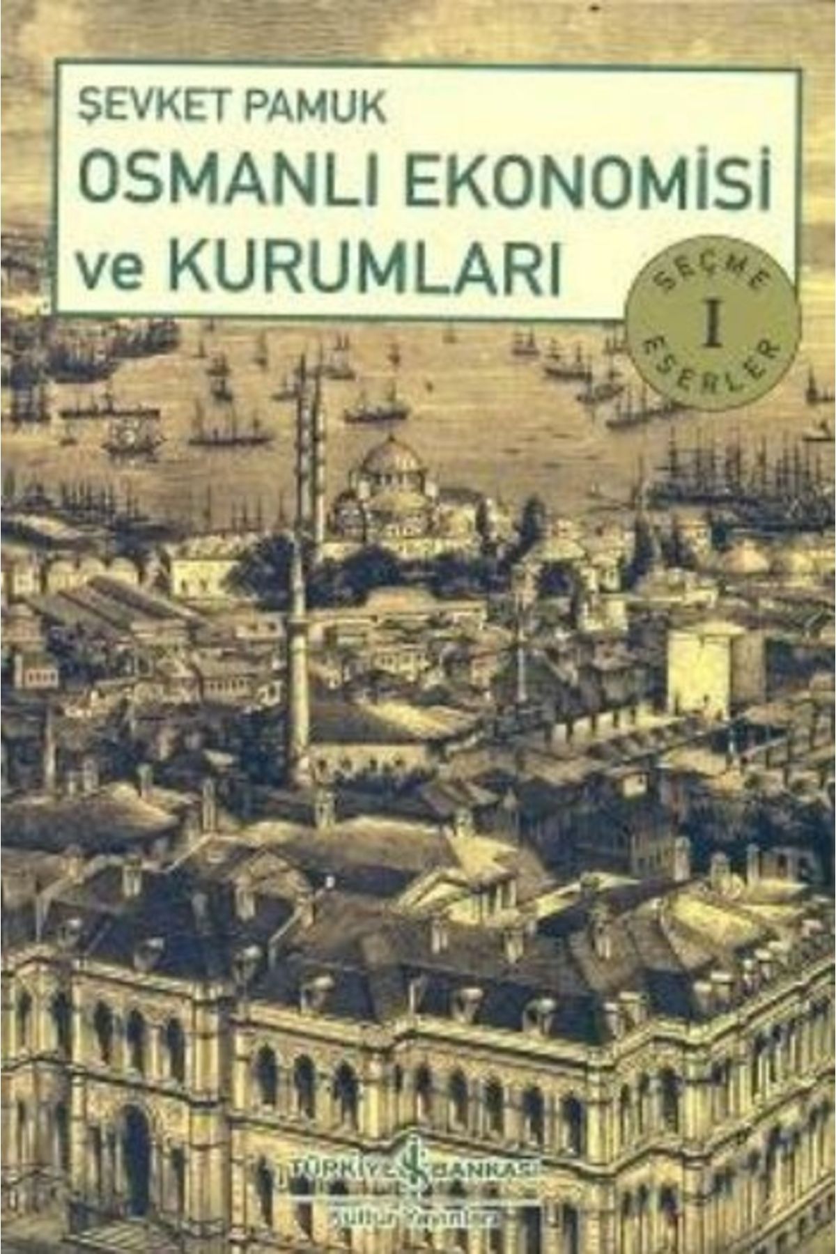 Türkiye İş Bankası Kültür Yayınları Osmanlı Ekonomisi Ve Kurumları