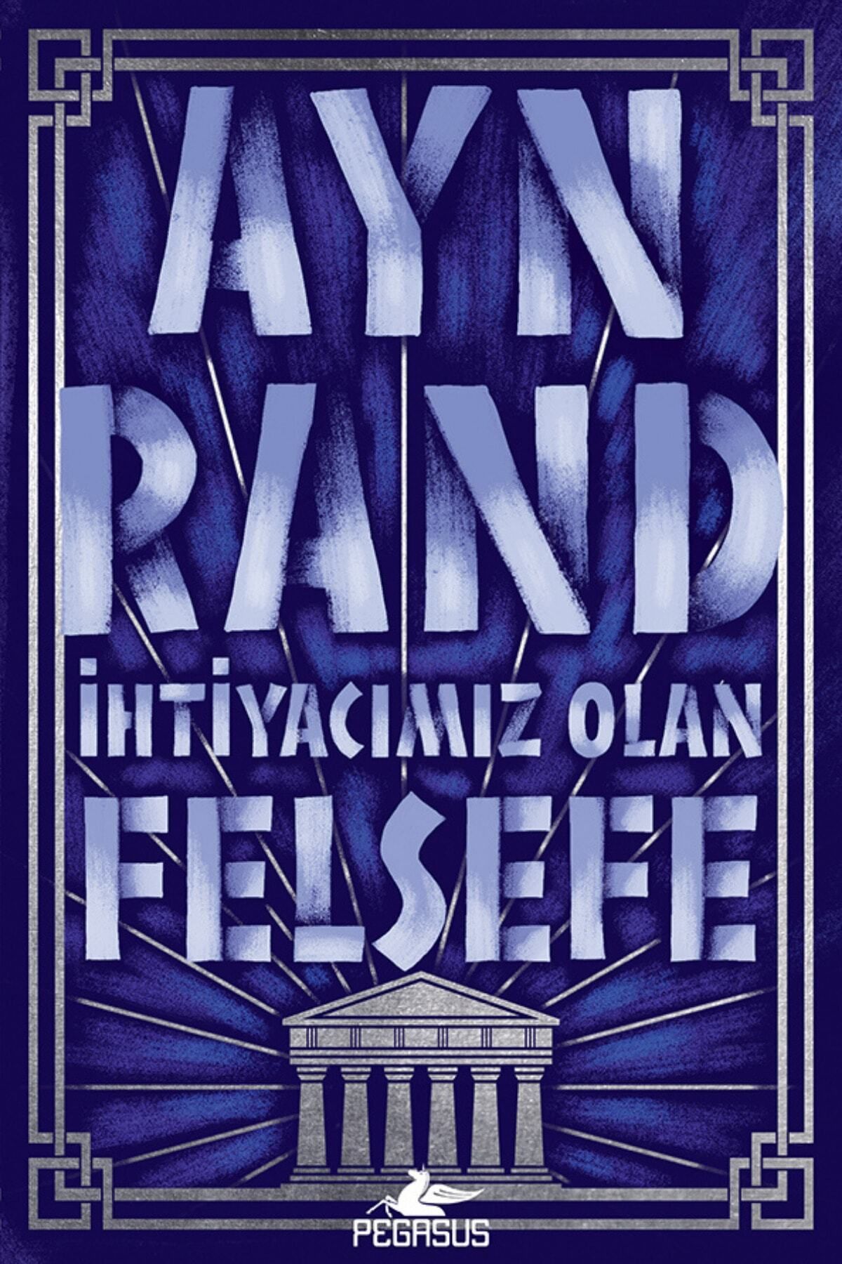 Pegasus Yayınları Ihtiyacımız Olan Felsefe - Ayn Rand