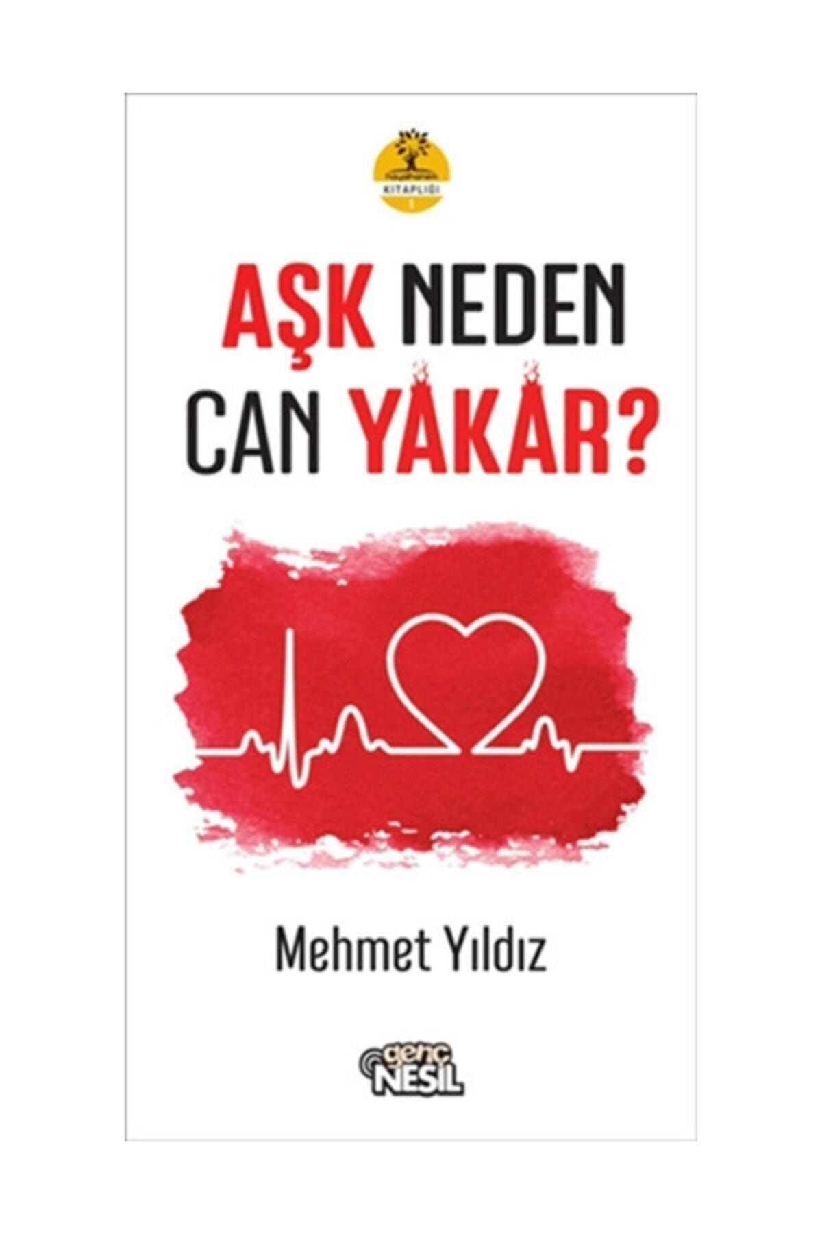 Genel Markalar Aşk Neden Can Yakar? - Mehmet Yıldız
