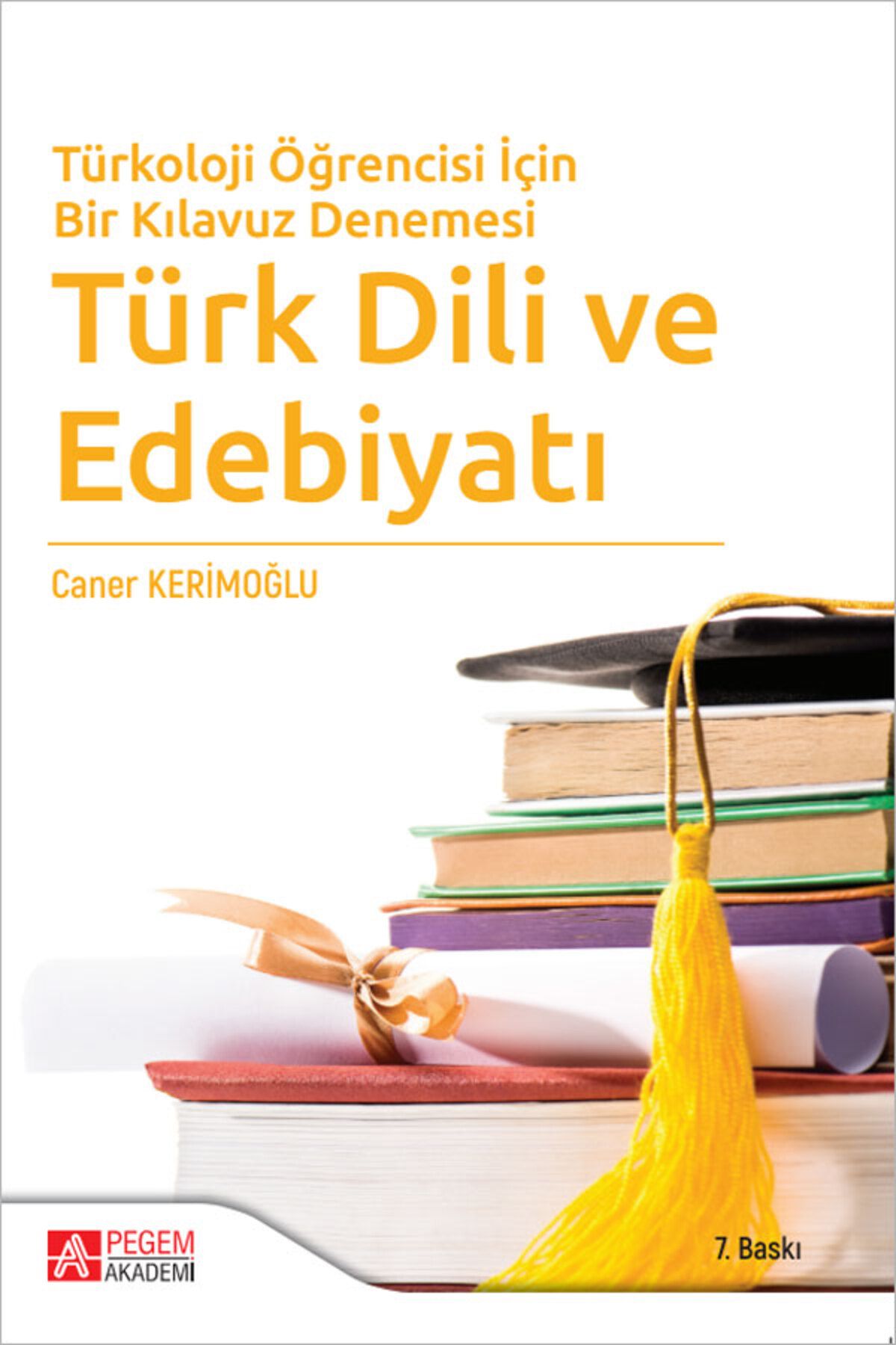 Pegem Akademi Yayıncılık Türkoloji Öğrencisi Için Bir Kılavuz Denemesi Türk Dili Ve Edebiyatı