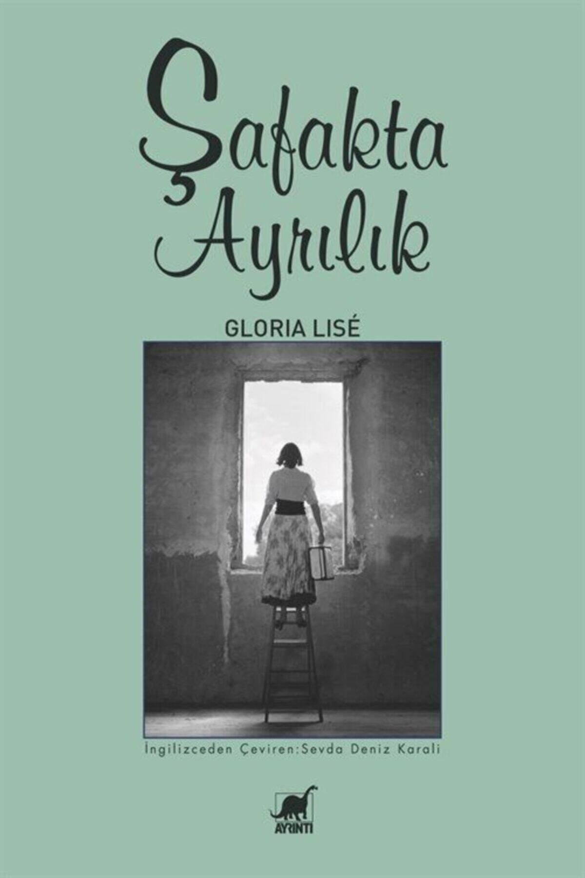 Ayrıntı Yayınları Şafakta Ayrılık - Gloria Lise