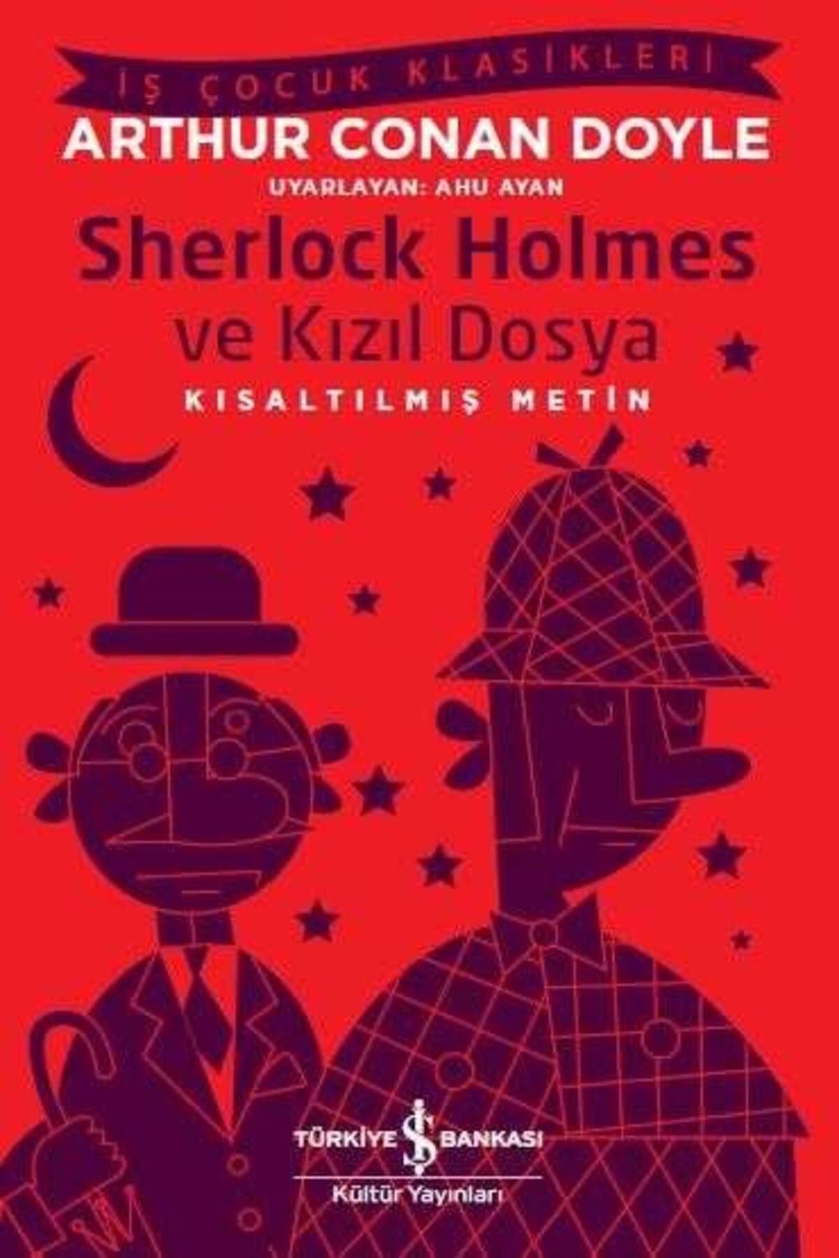 Türkiye İş Bankası Kültür Yayınları Sherlock Holmes Ve Kızıl Dosya - Kısaltılmış Metin - Arthur Conan Doyle