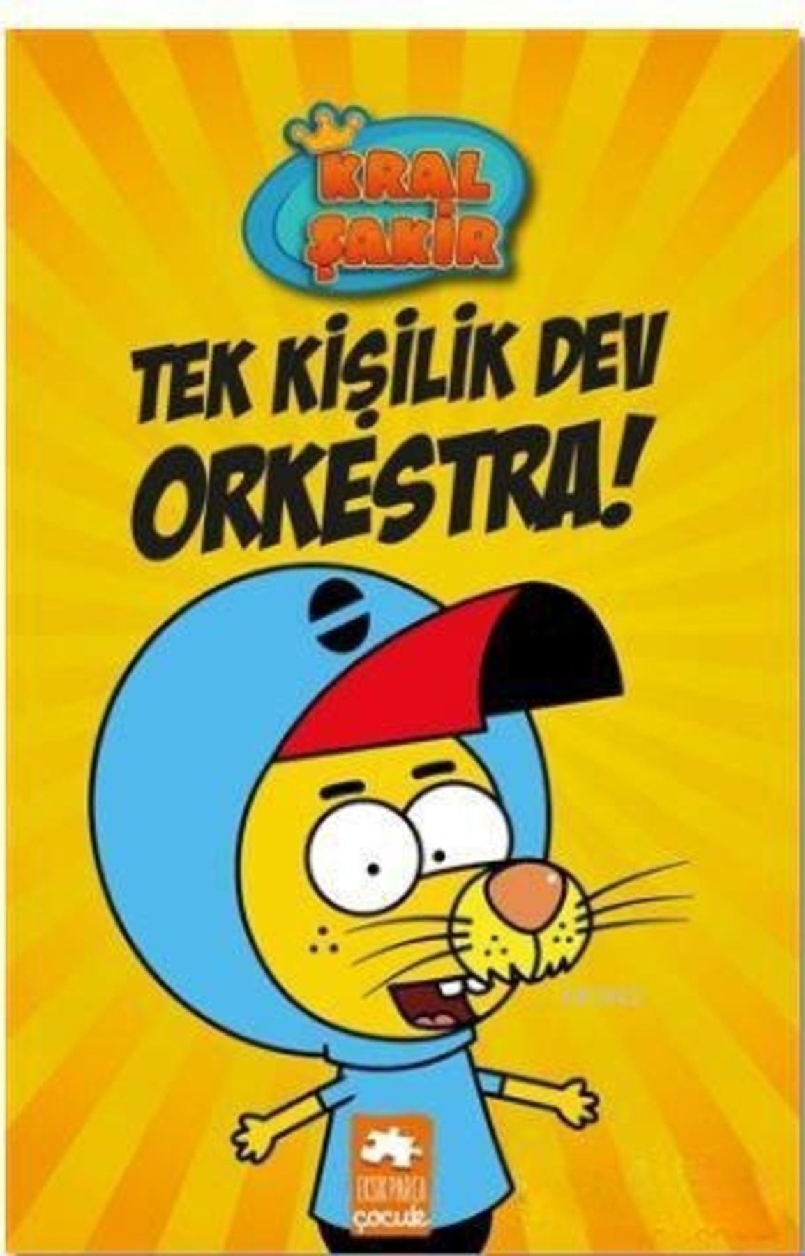 Eksik Parça Yayınları Kral Şakir 1 : Tek Kişilik Dev Orkestra!