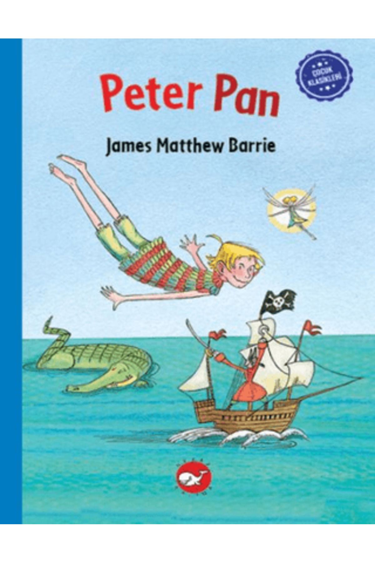 Beyaz Balina Yayınları Çocuk Klasikleri: Peter Pan (Ciltli)