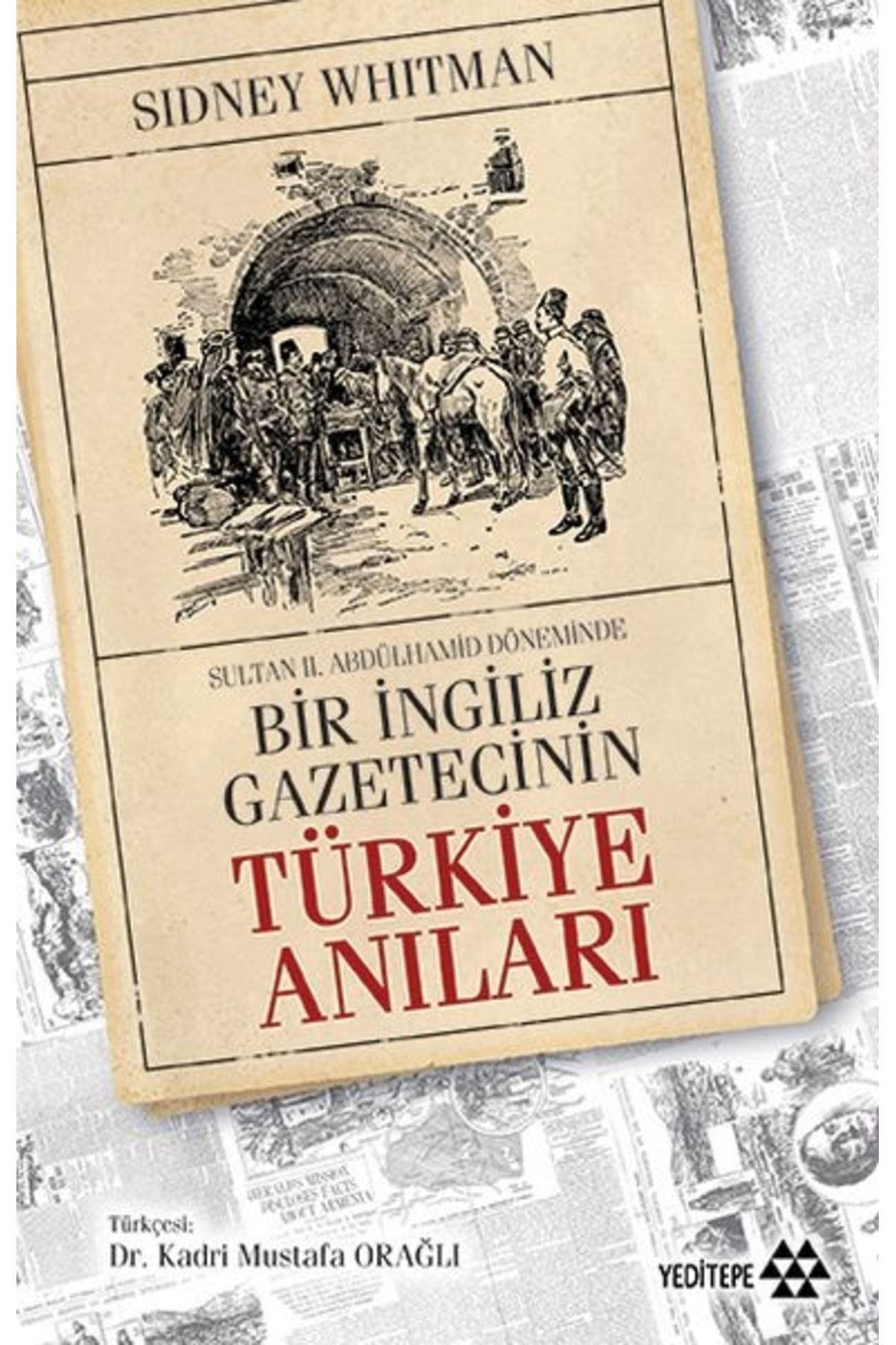 Yeditepe Yayınevi Bir Ingiliz Gazetecinin Türkiye Anıları