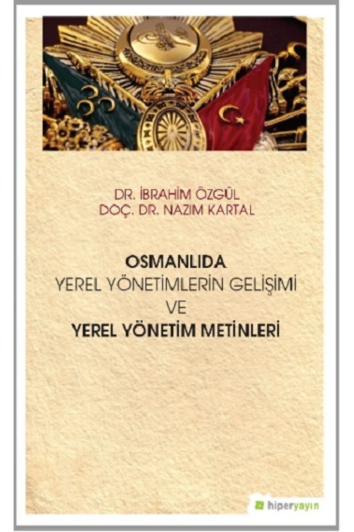Genel Markalar Kıda Osmanlıda Yerel Yönetimlerin Gelişimi Ve Yerel Yönetim Metinleri