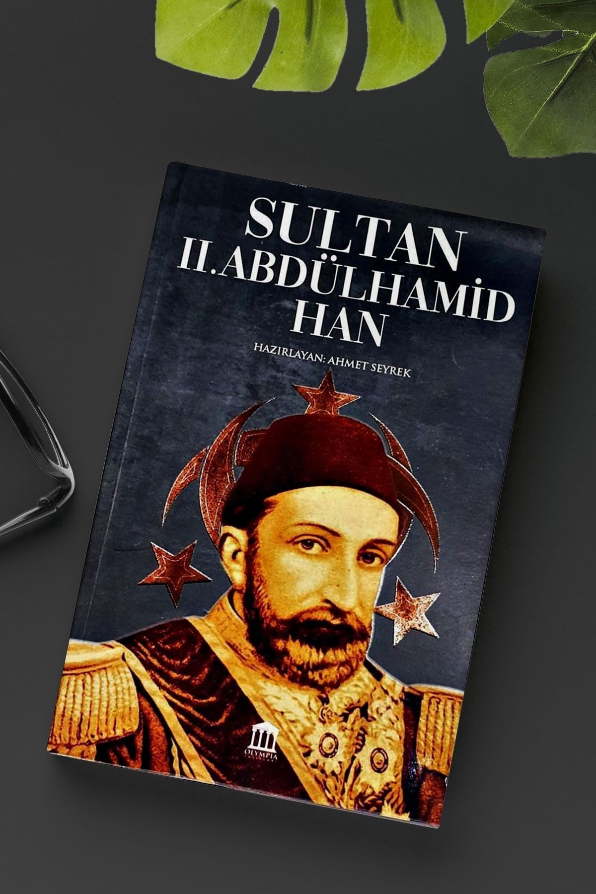 Olympia Yayınları Sultan 2. Abdülhamid Han - Ercan Göktürk