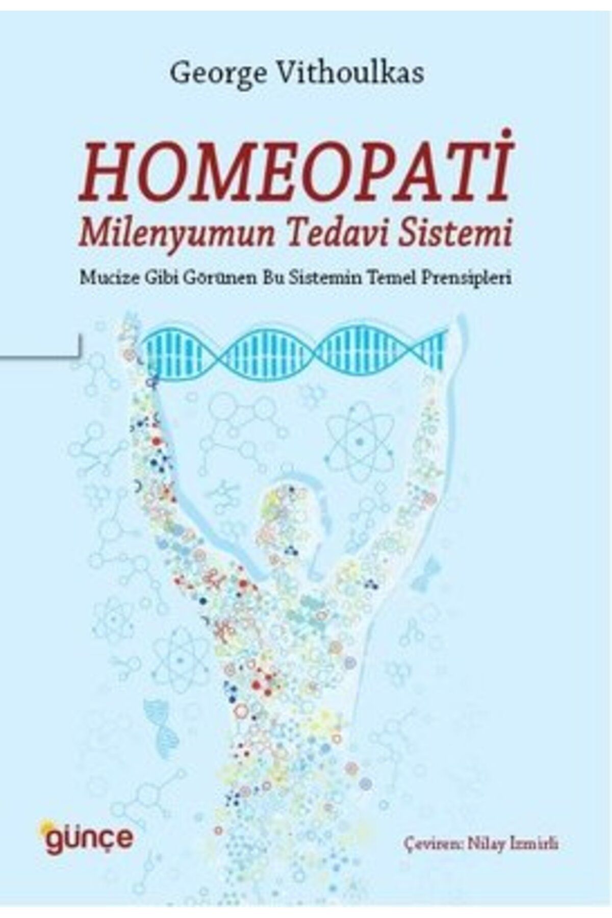 Günçe Yayınları Homeopati - Milenyumun Tedavi Sistemi