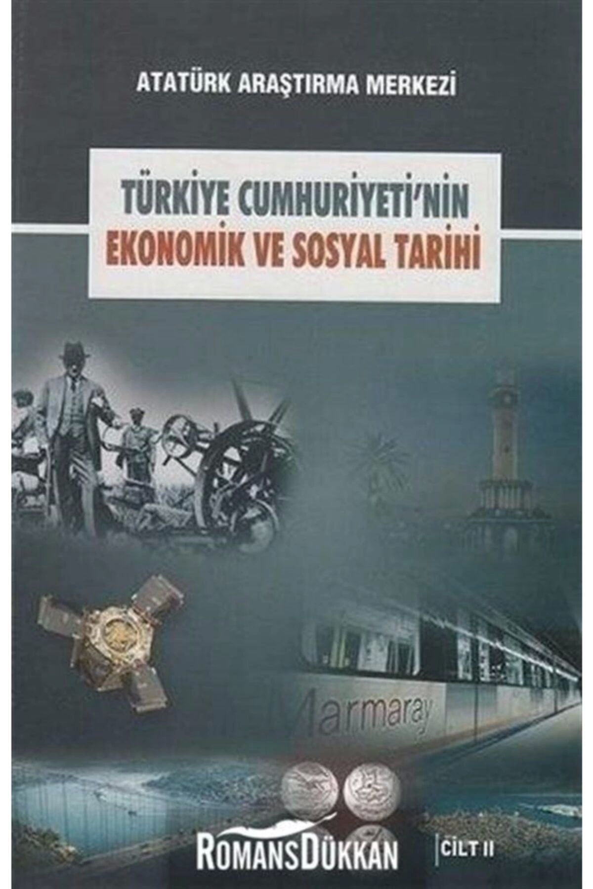Atatürk Araştırma Merkezi Türkiye Cumhuriyeti'nin Ekonomik Ve Sosyal Tarihi Cilt: 2 - Kolektif