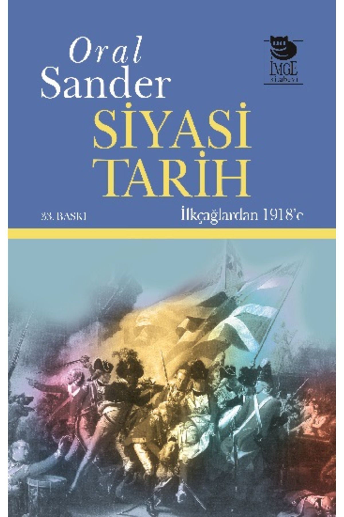 İmge Kitabevi Yayınları Siyasi Tarih İlk Çağlardan 1918'e Oral Sander