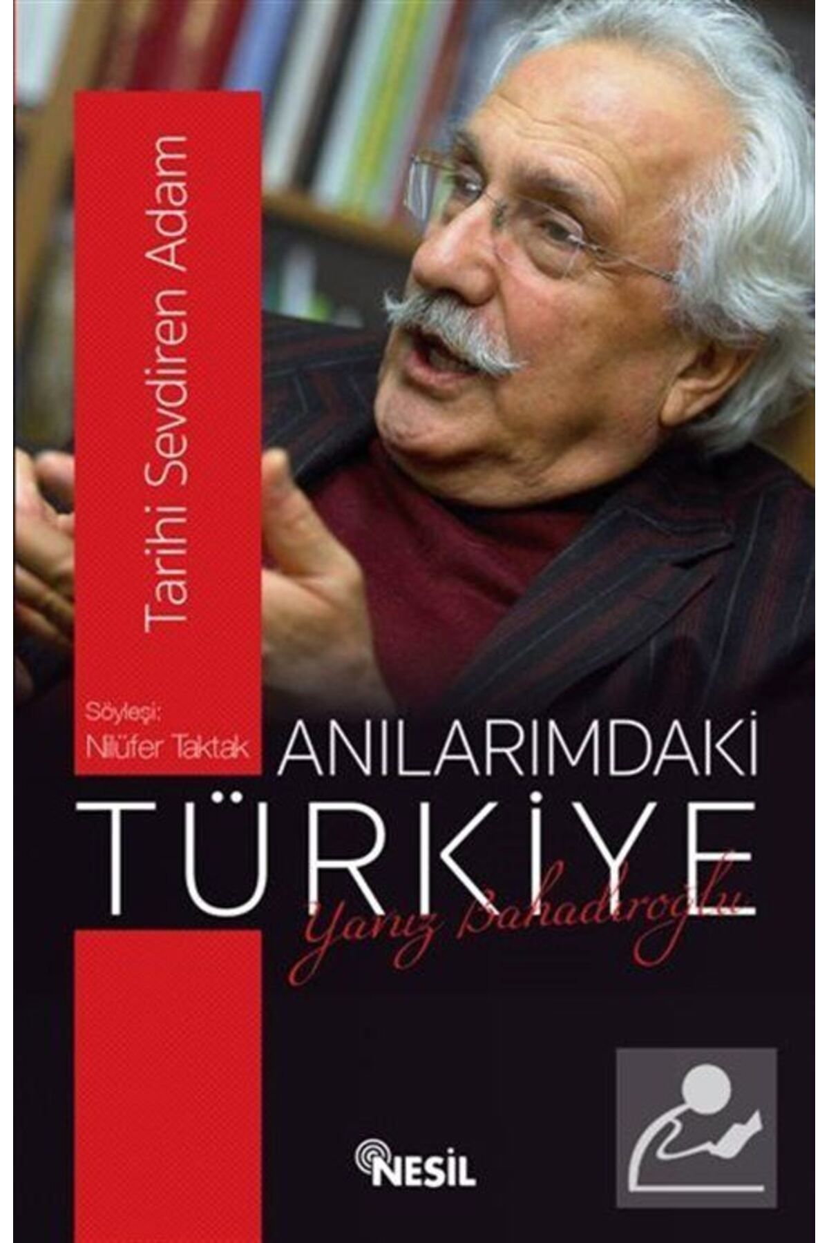 Nesil Yayınları Anılarımdaki Türkiye: Yavuz Bahadıroğlu