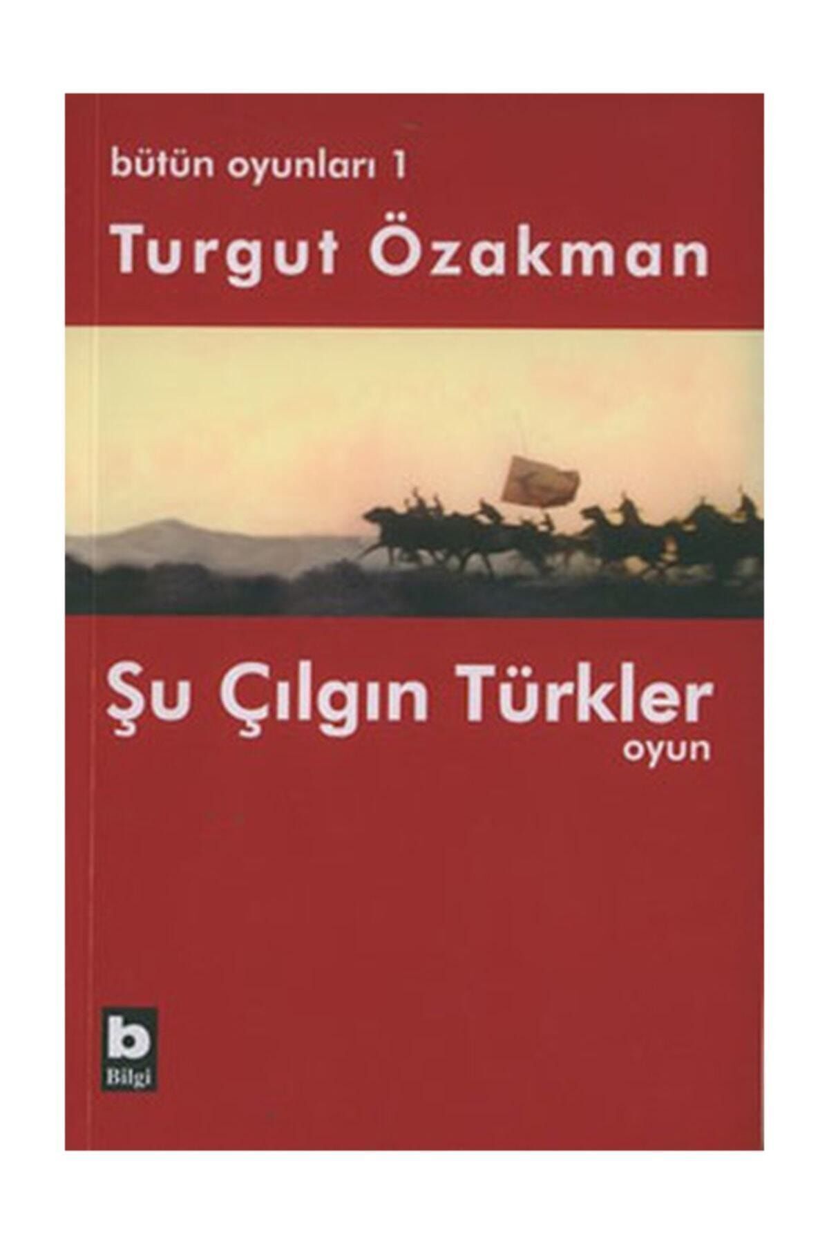 Bilgi Yayınları Bütün Oyunları 1 Şu Çılgın Türkler