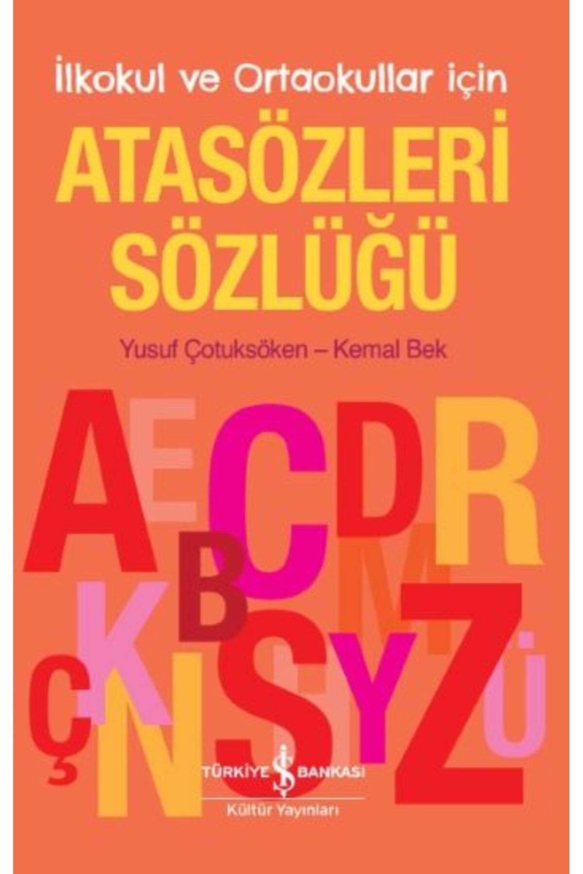 Türkiye İş Bankası Kültür Yayınları Atasözleri Sözlüğü – Ilkokul Ve Ortaokullar Için