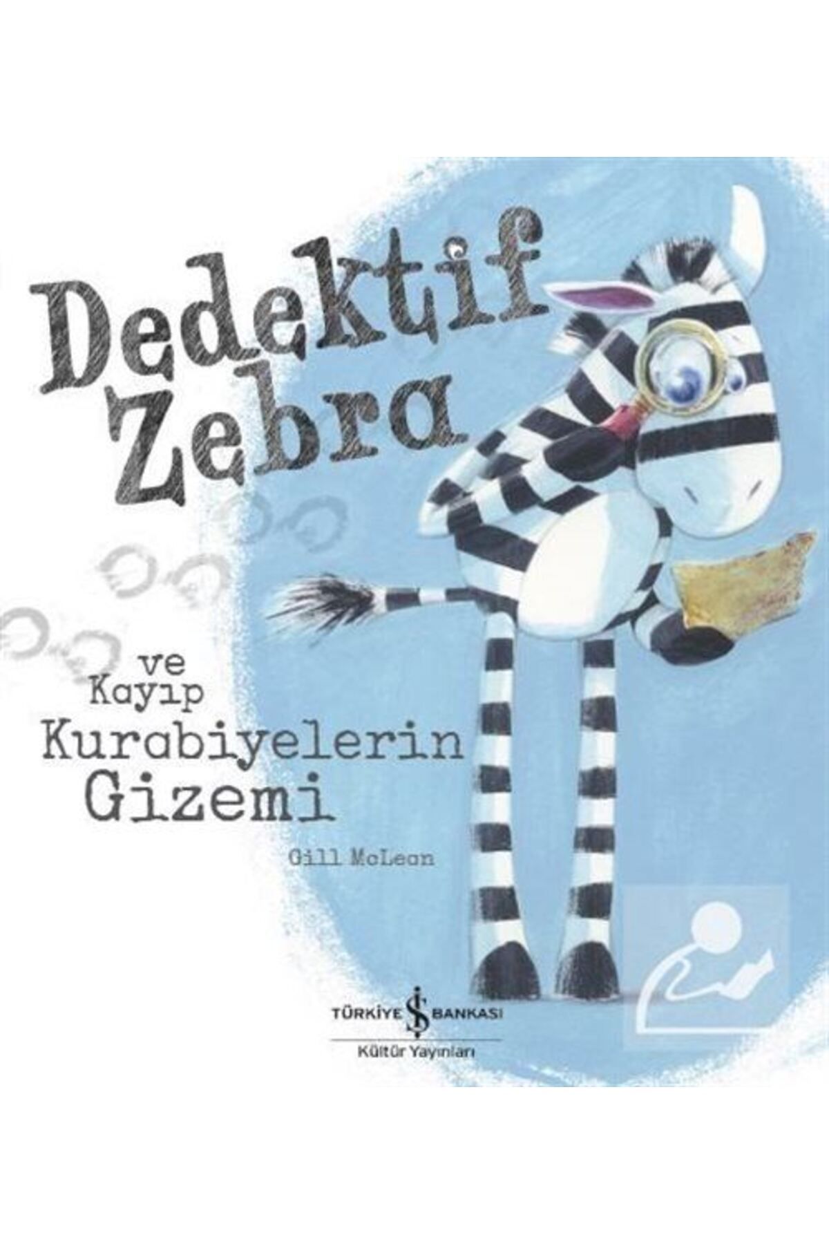 Türkiye İş Bankası Kültür Yayınları Dedektif Zebra Ve Kayıp Kurabiyelerin Gizemi