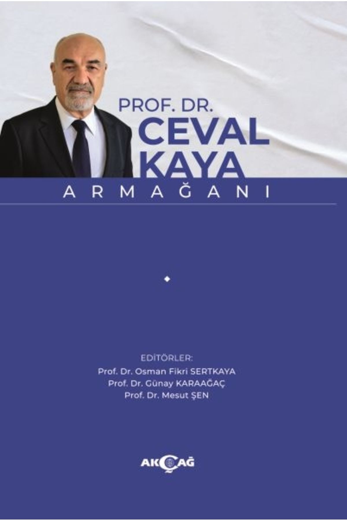 Akçağ Yayınları Prof. Dr. Ceval Kaya Armağanı