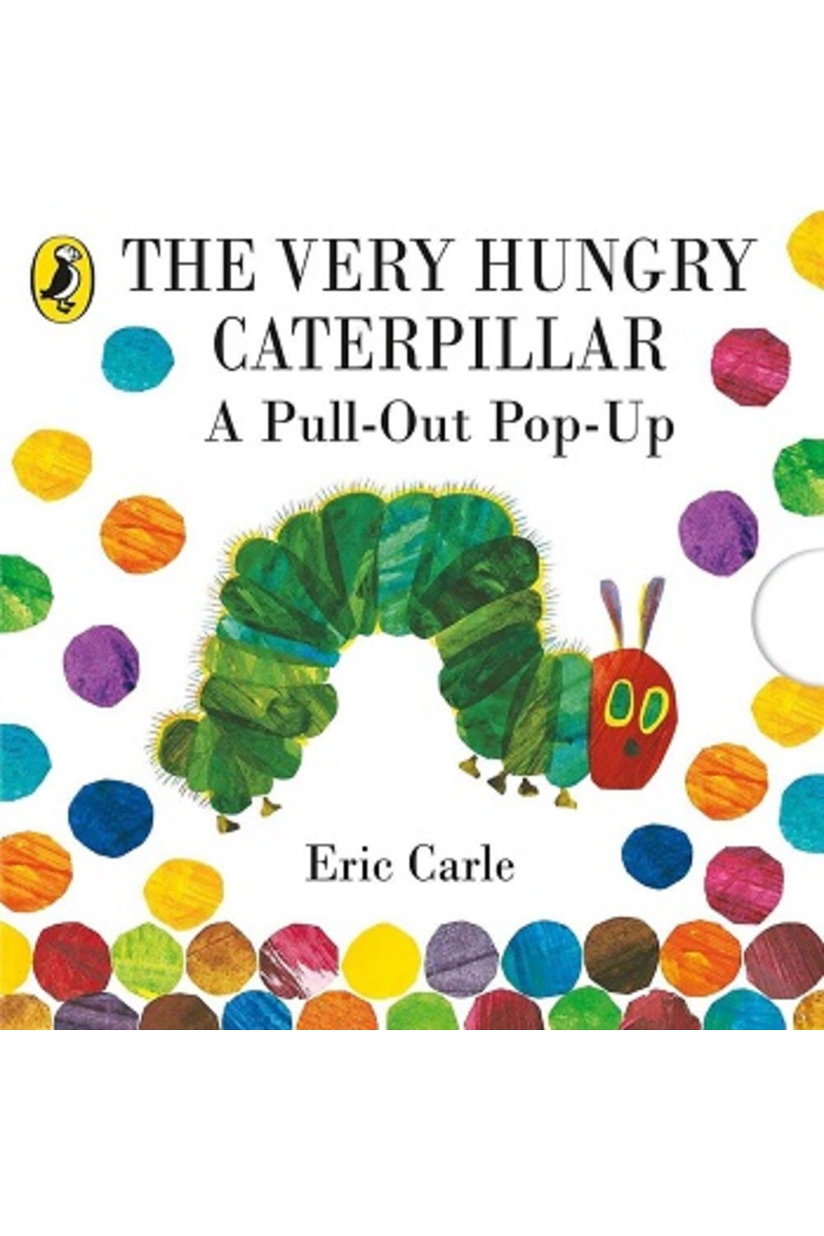 PUFFIN The Very Hungry Caterpillar: A Pull-Out Pop-Up