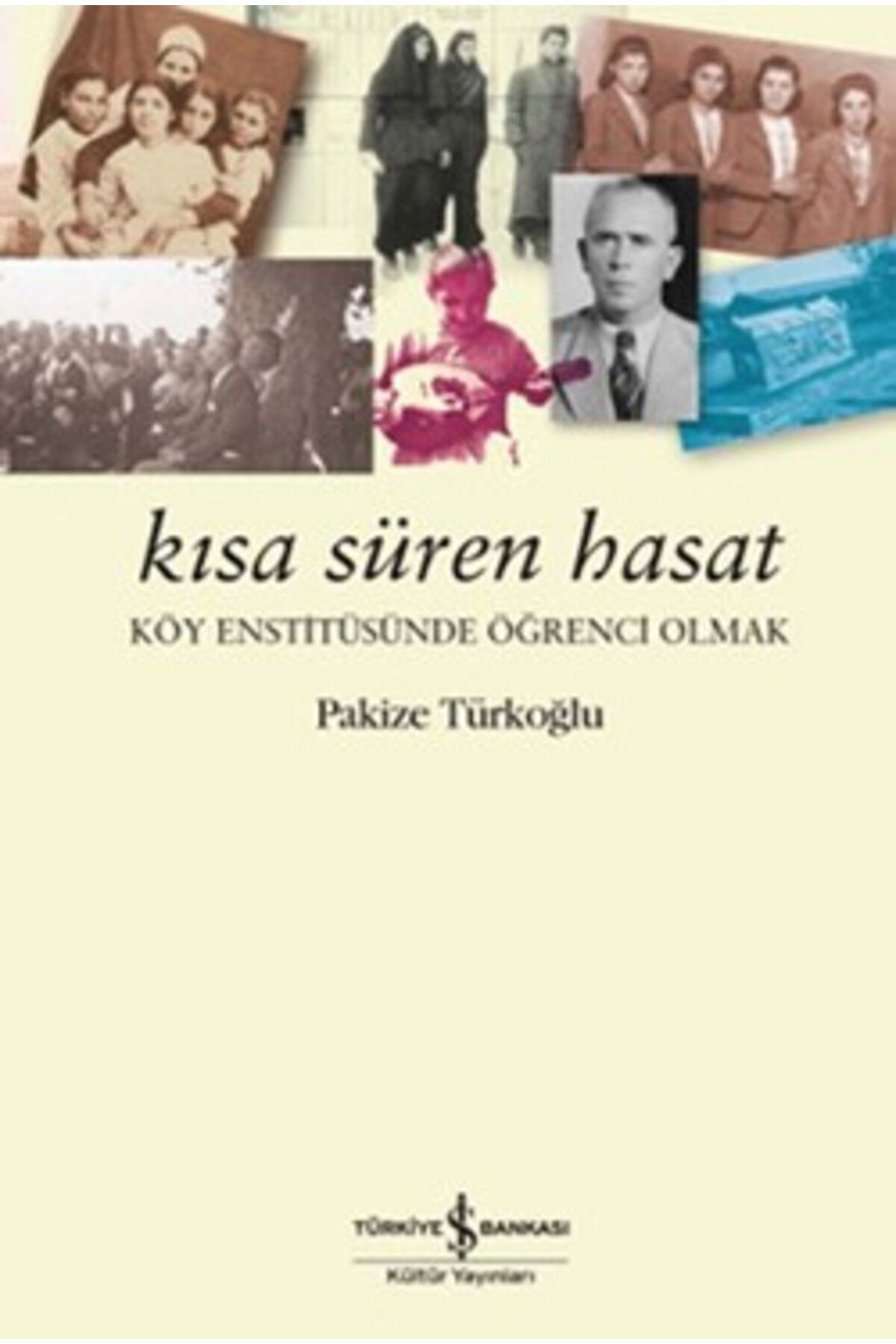 Türkiye İş Bankası Kültür Yayınları Kısa Süren Hasat