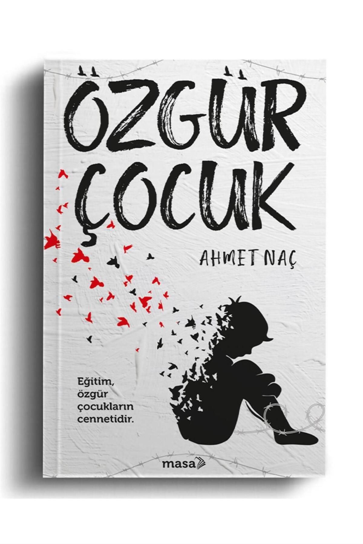 Masa Kitap Özgür Çocuk - Ahmet Naç