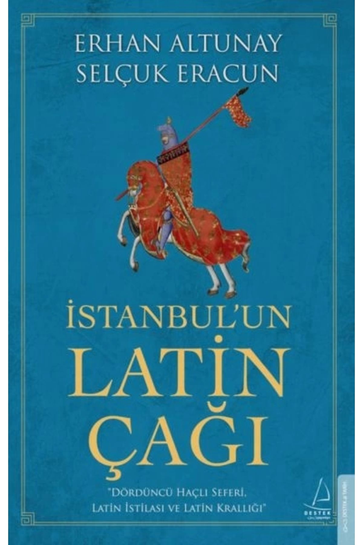 Destek Yayınları İstanbulun Latin Çağı