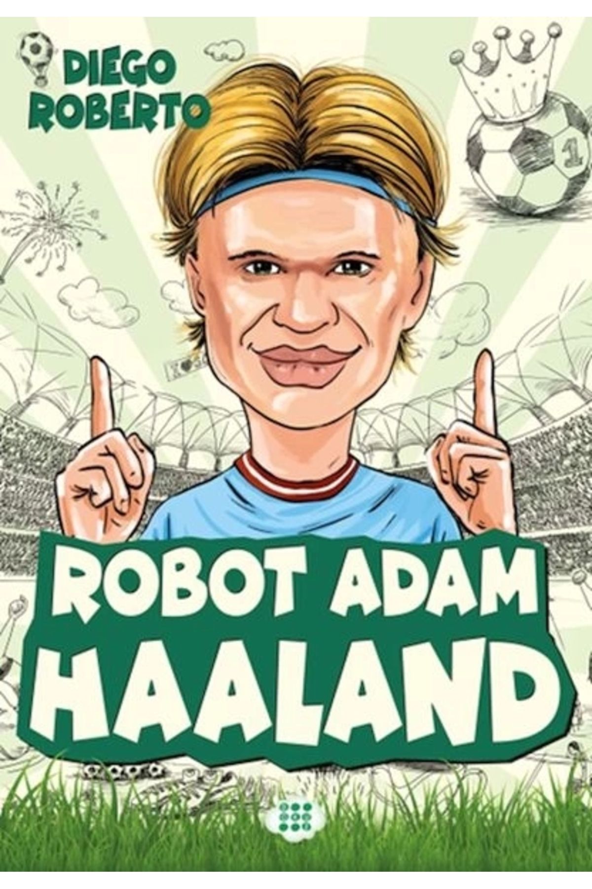 Metis Yayıncılık Efsane Futbolcular Robot Adam Haaland